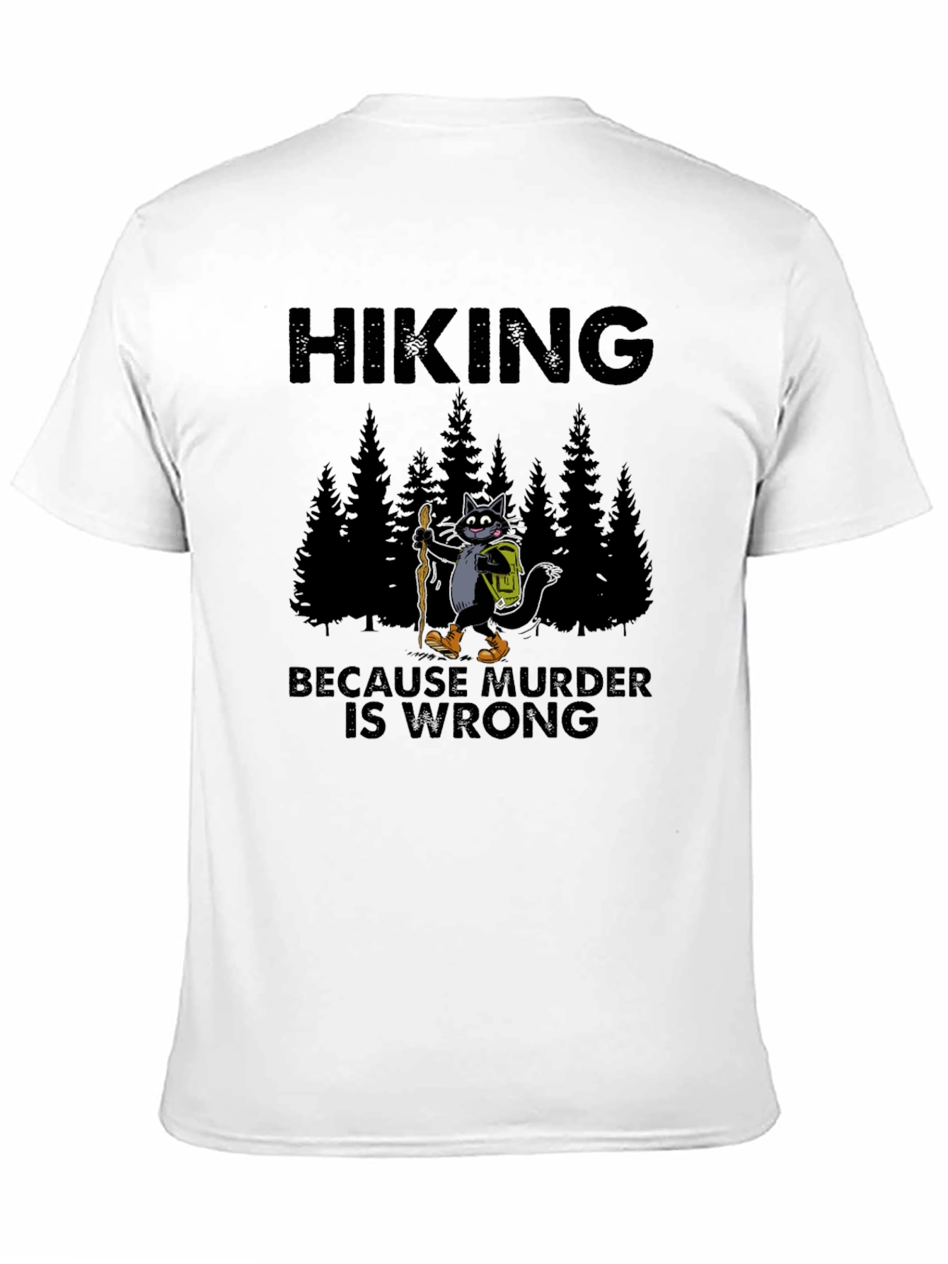 Black Hiking Because Murder Is Wrong T-Shirt view 11