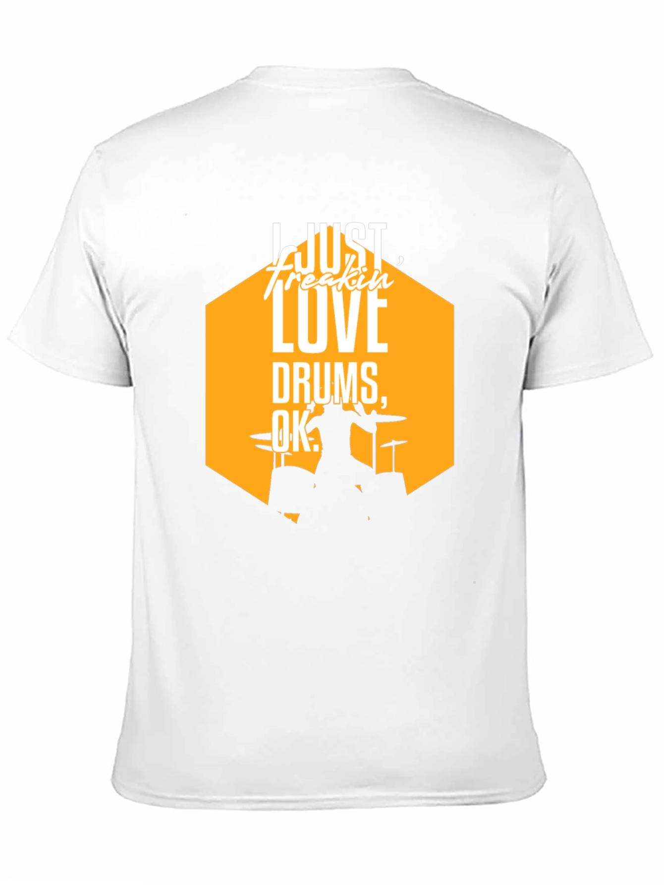 Drum Lover T-Shirt - Just Freakin' Love Drums! - 11