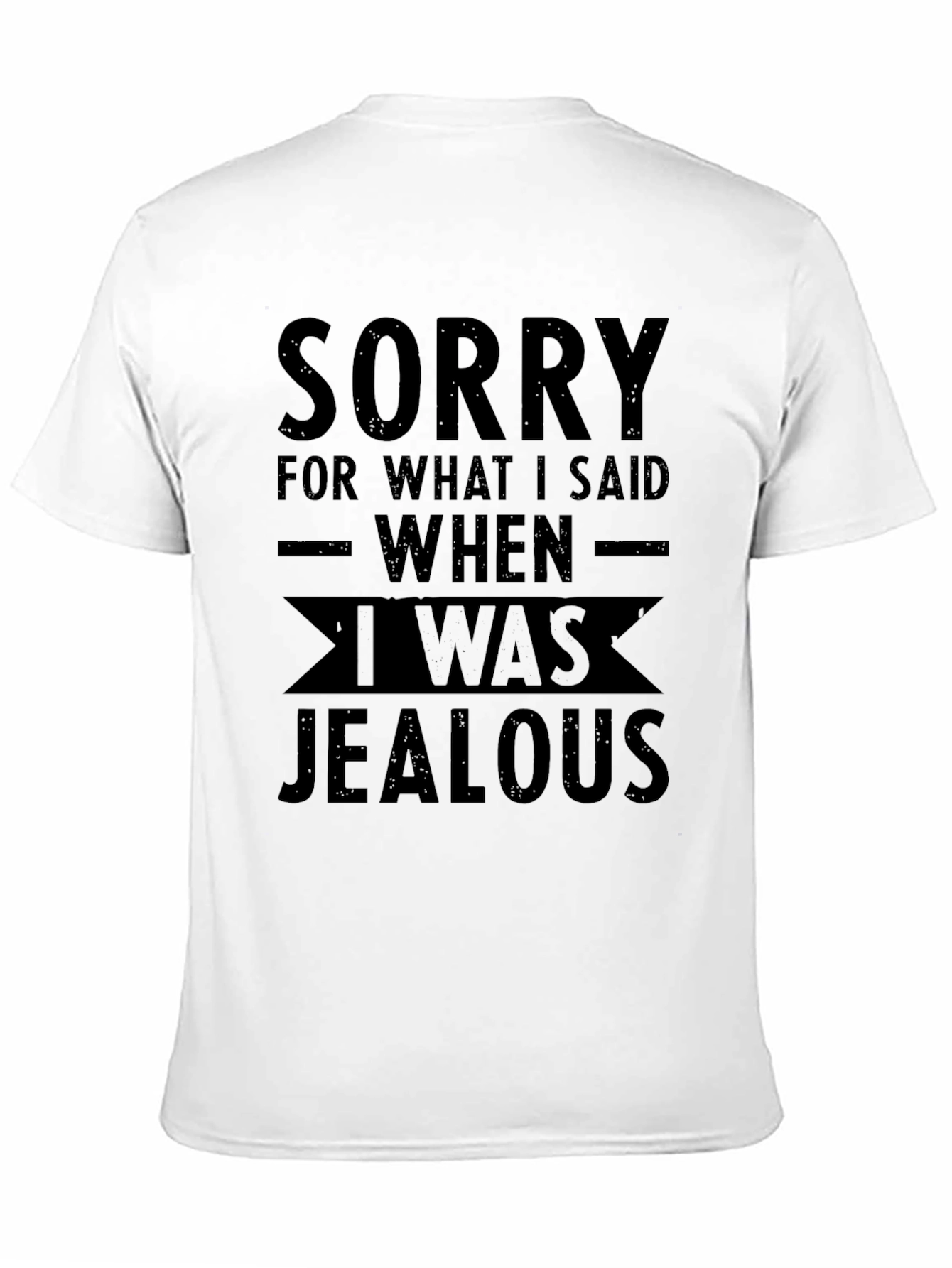 Sorry Jealousy Graphic Tee - Unisex Black T-Shirt - 11