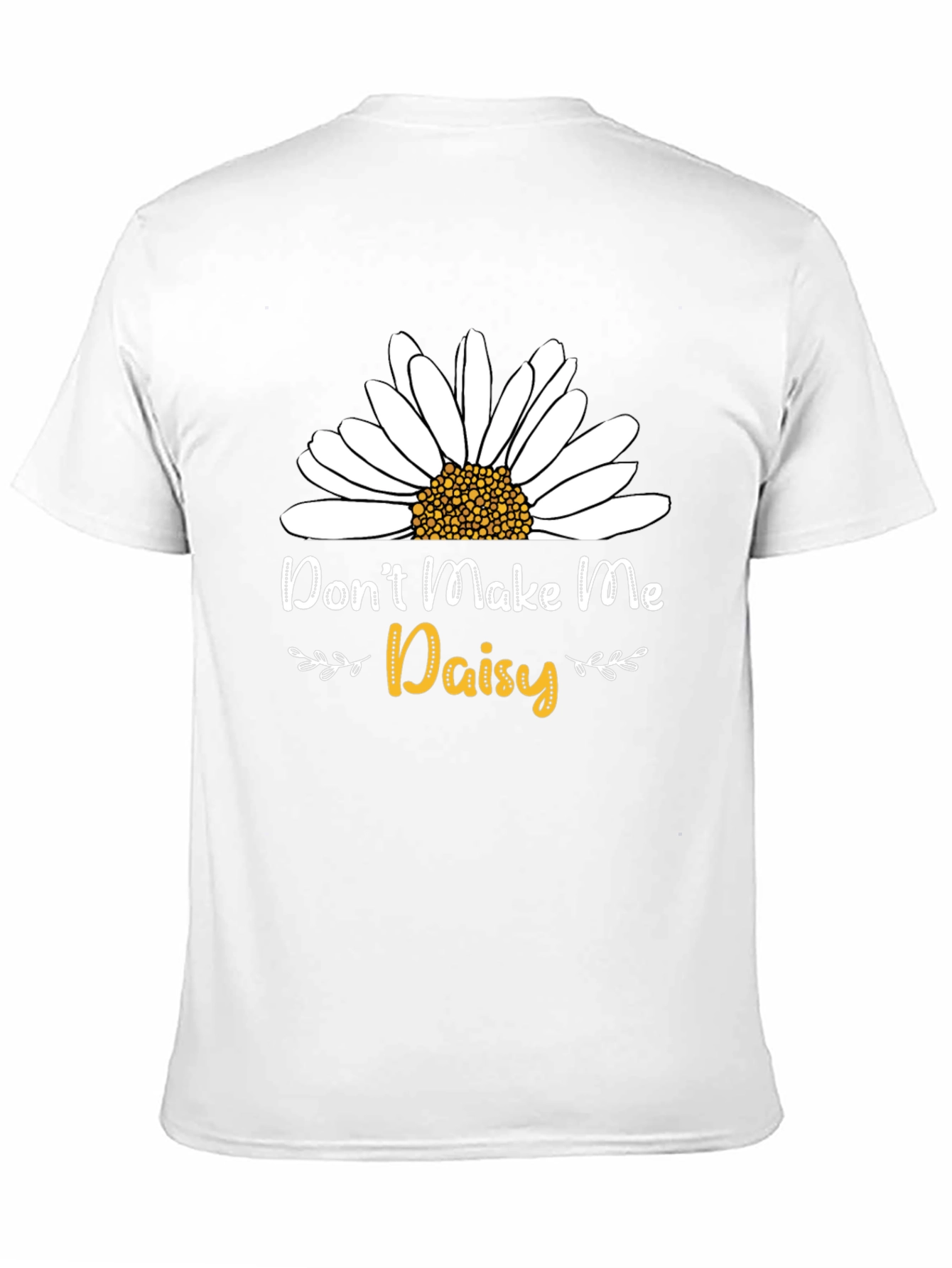 Black Don't Make Me Daisy T-Shirt - Novelty Graphic Tee view 11