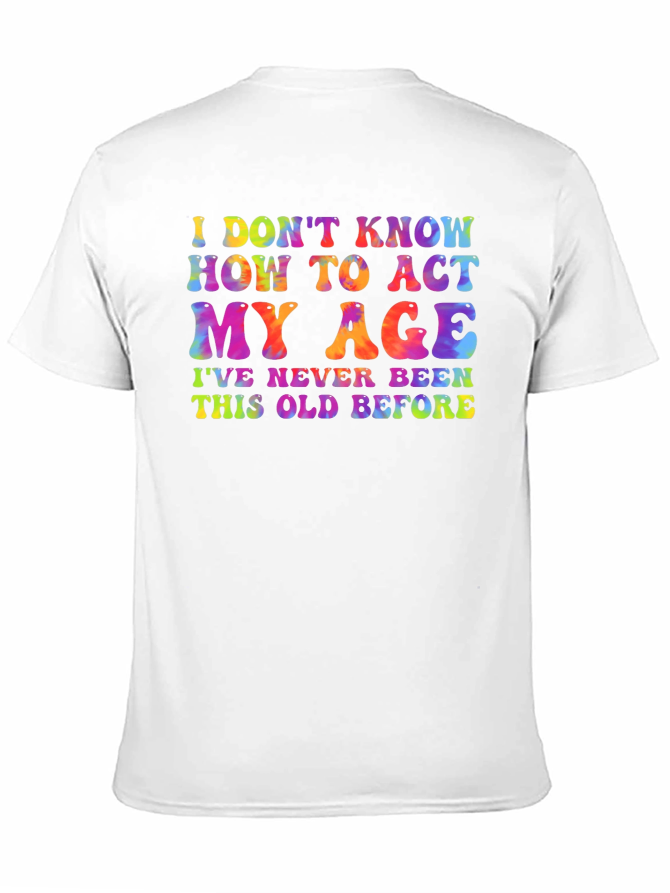 Black Funny Tie-Dye Graphic Tee - I Don't Know How To Act My Age view 11