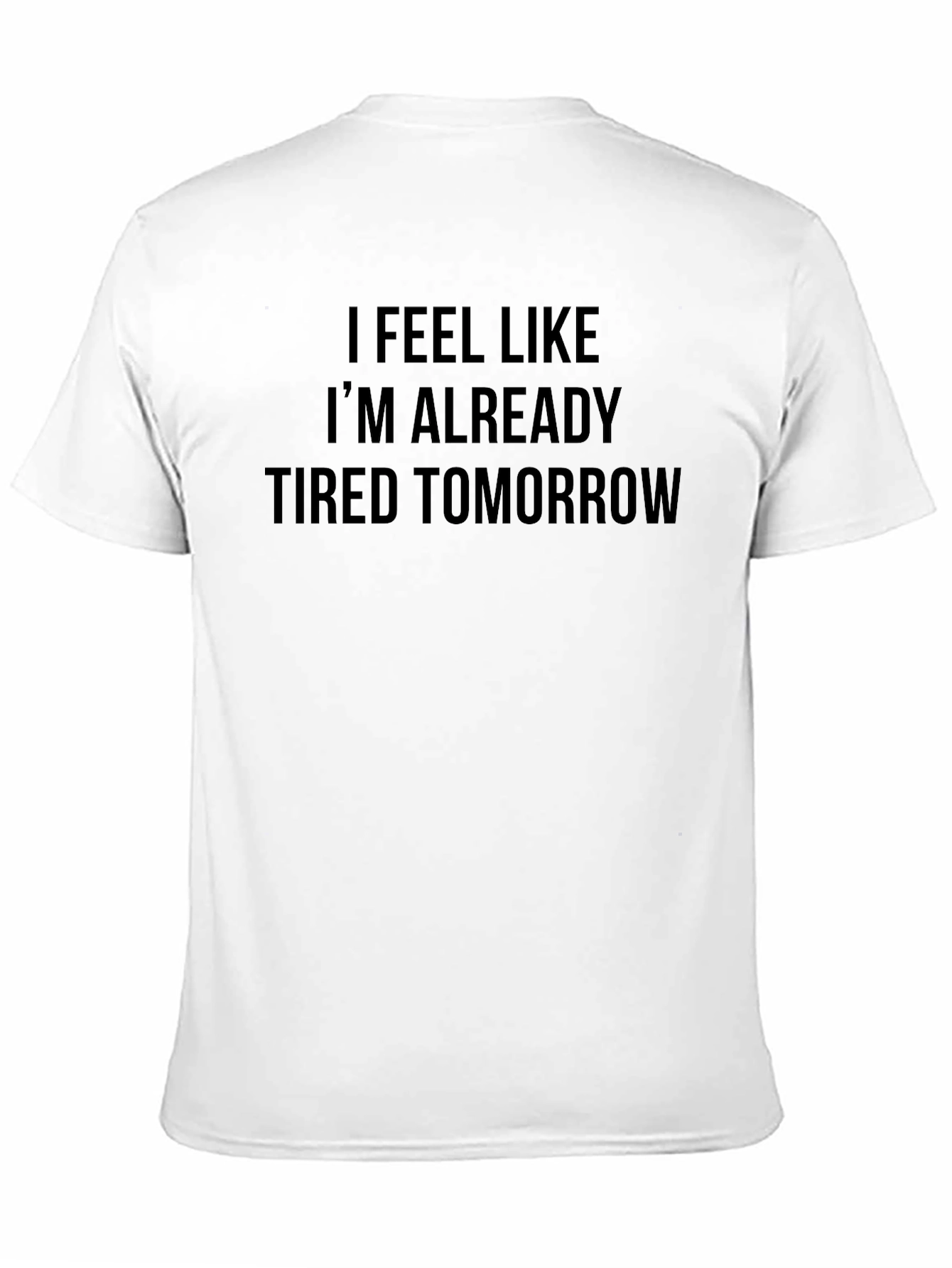 Black Funny Tired Tomorrow Graphic T-Shirt view 11
