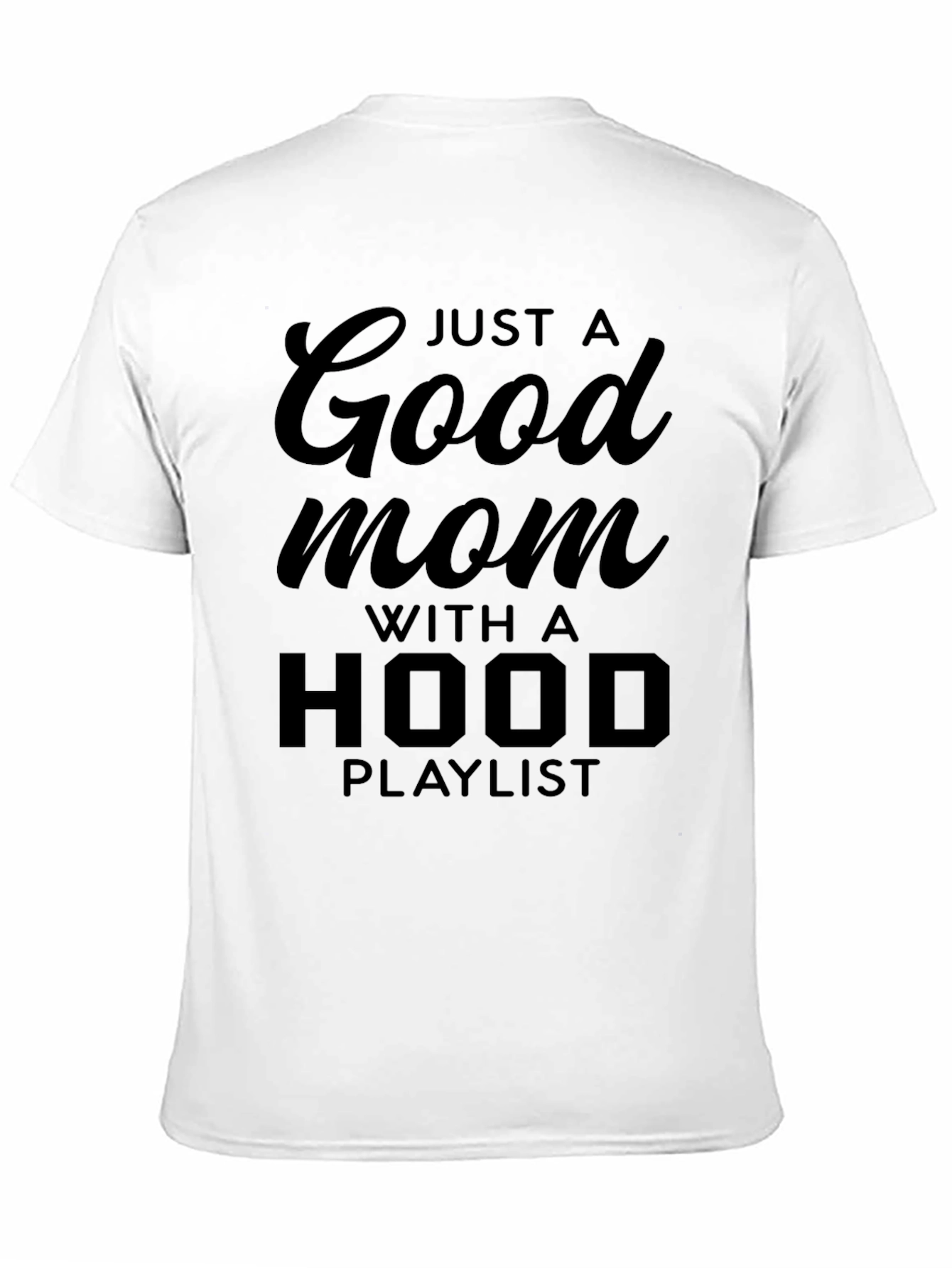 Black Good Mom with a Hood Playlist T-Shirt view 11