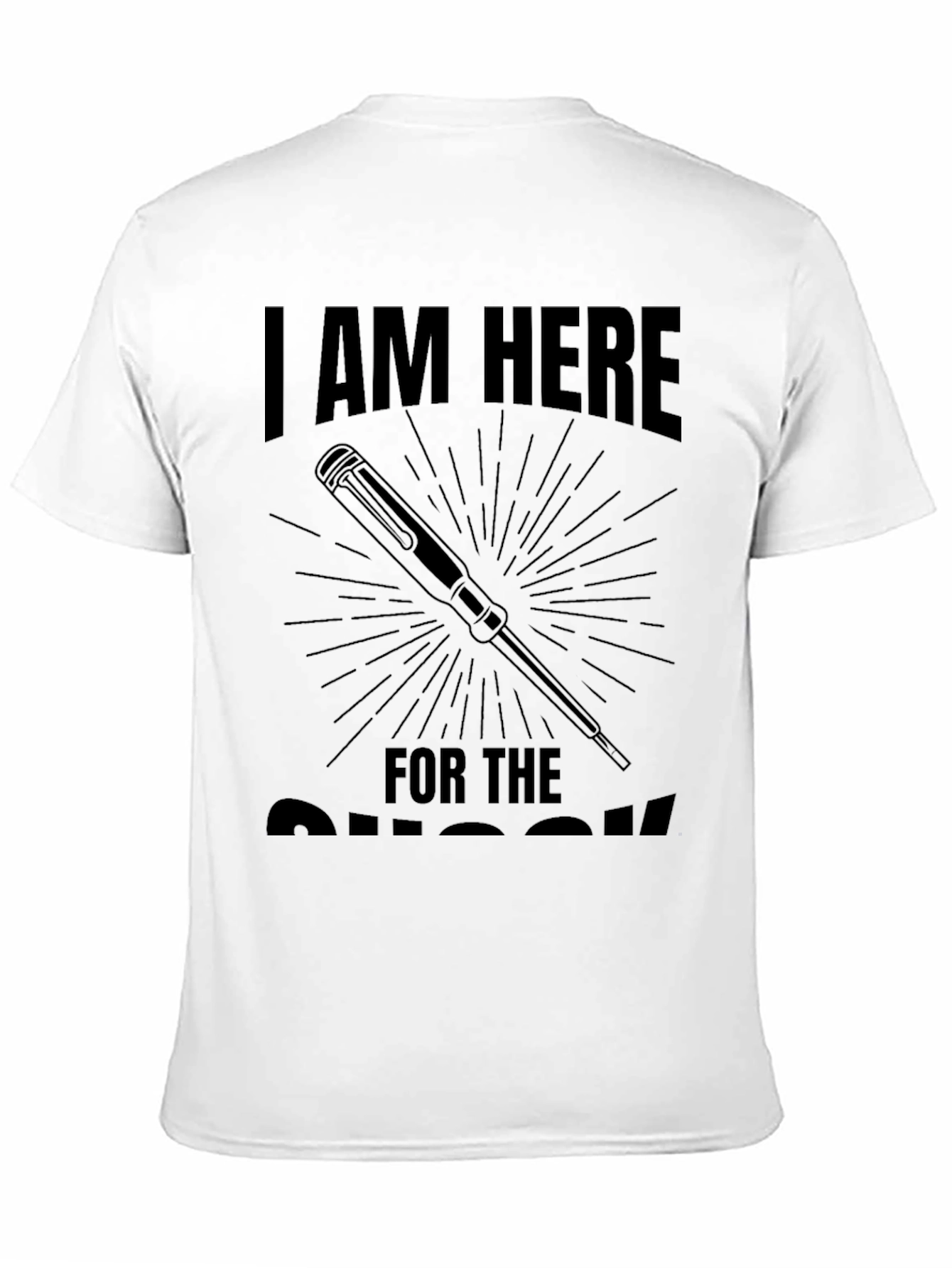 I'm Here For The Screws Funny Black T-Shirt - 11