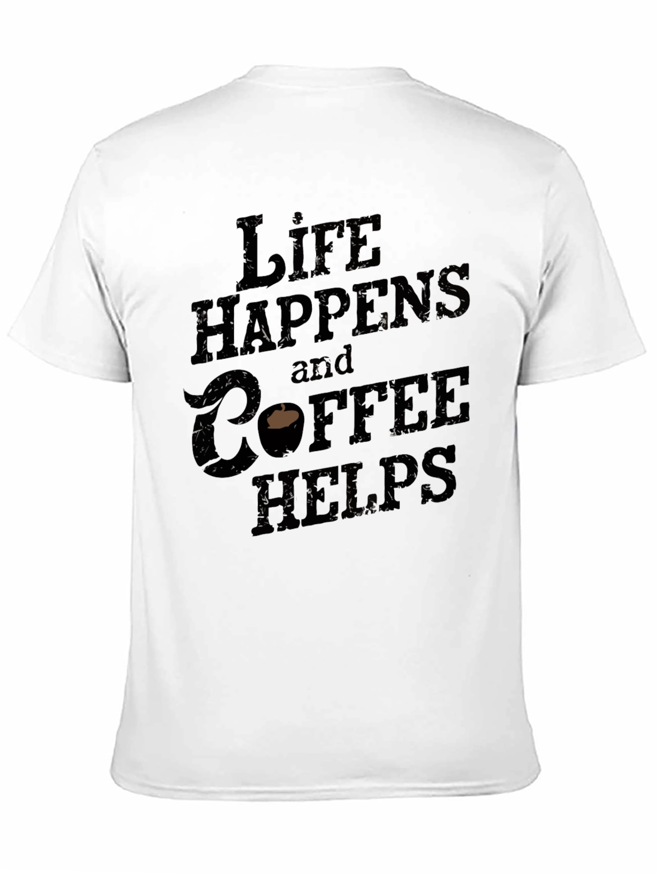 Life Happens Coffee Helps Graphic T-Shirt - 11