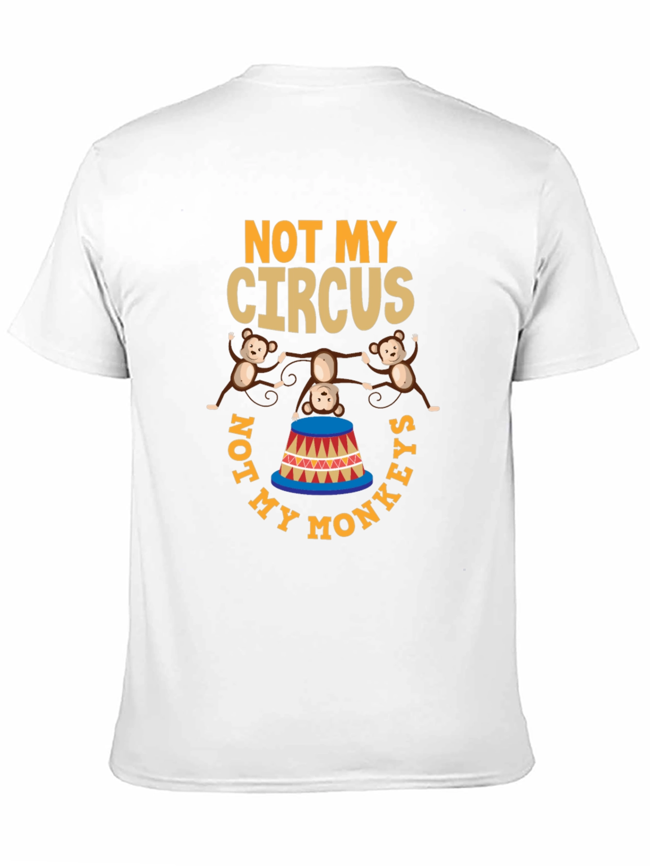 Black Not My Circus Not My Monkeys Graphic T-Shirt view 11