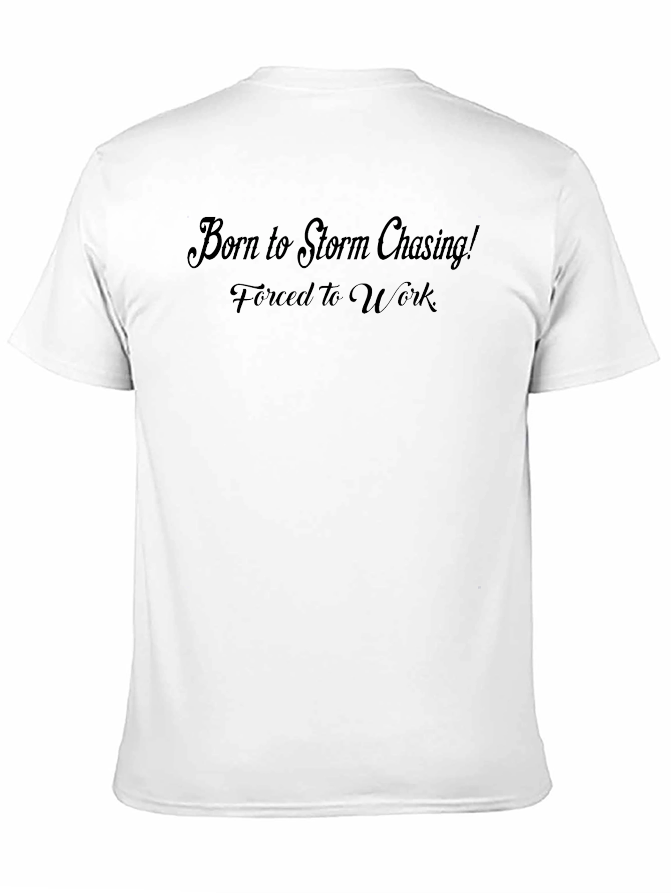 Black Born to Storm Chasing T-Shirt view 11