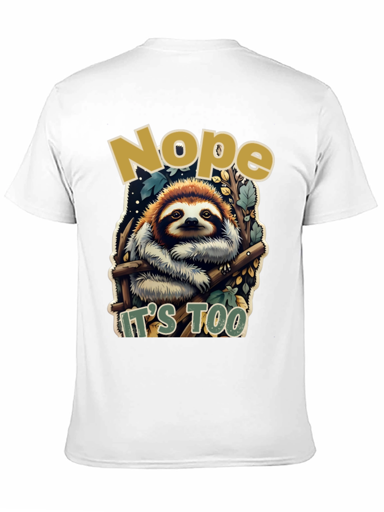 Black Nope Sloth Tee - "It's Too" Funny Graphic T-Shirt view 11