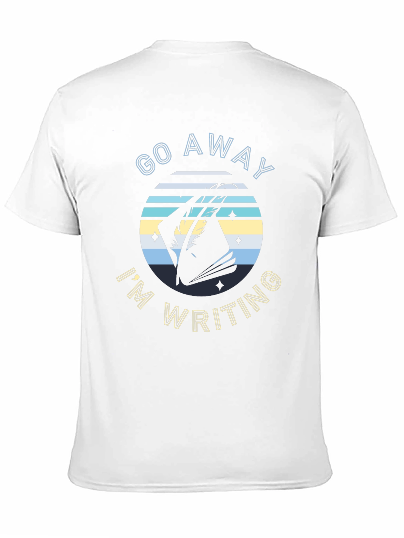 Go Away I'm Writing T-Shirt Novelist Writer Gift - 11