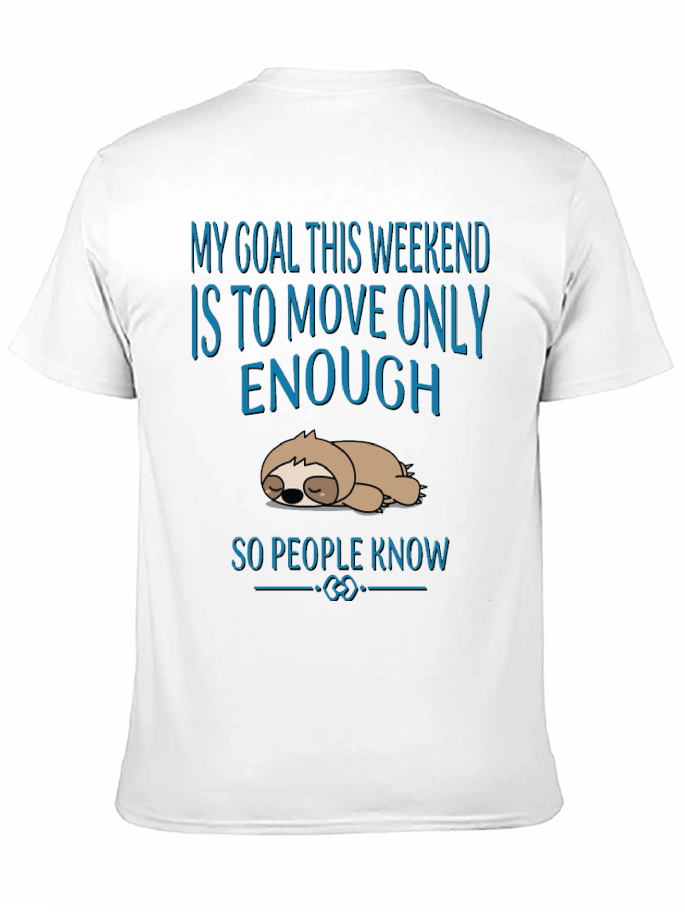 Black Weekend Sloth T-Shirt: My Goal Is To Move Only Enough view 11