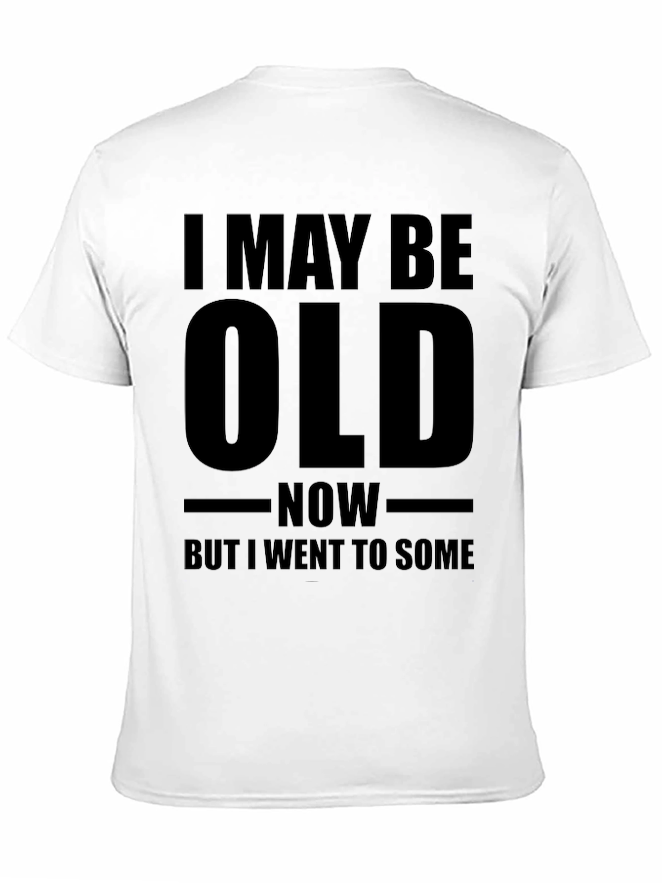 Black Funny Old Age T-Shirt - "I May Be Old" view 11
