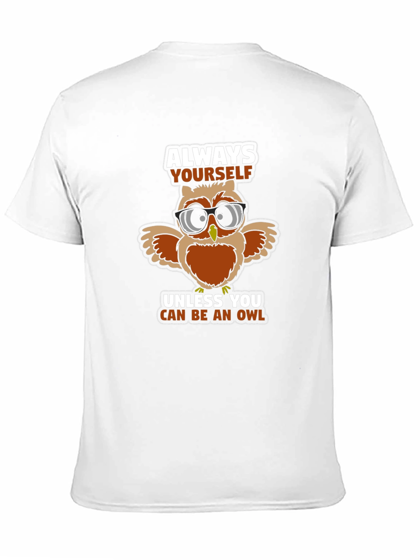 Black Always Be Yourself Unless You Can Be An Owl T-Shirt view 11