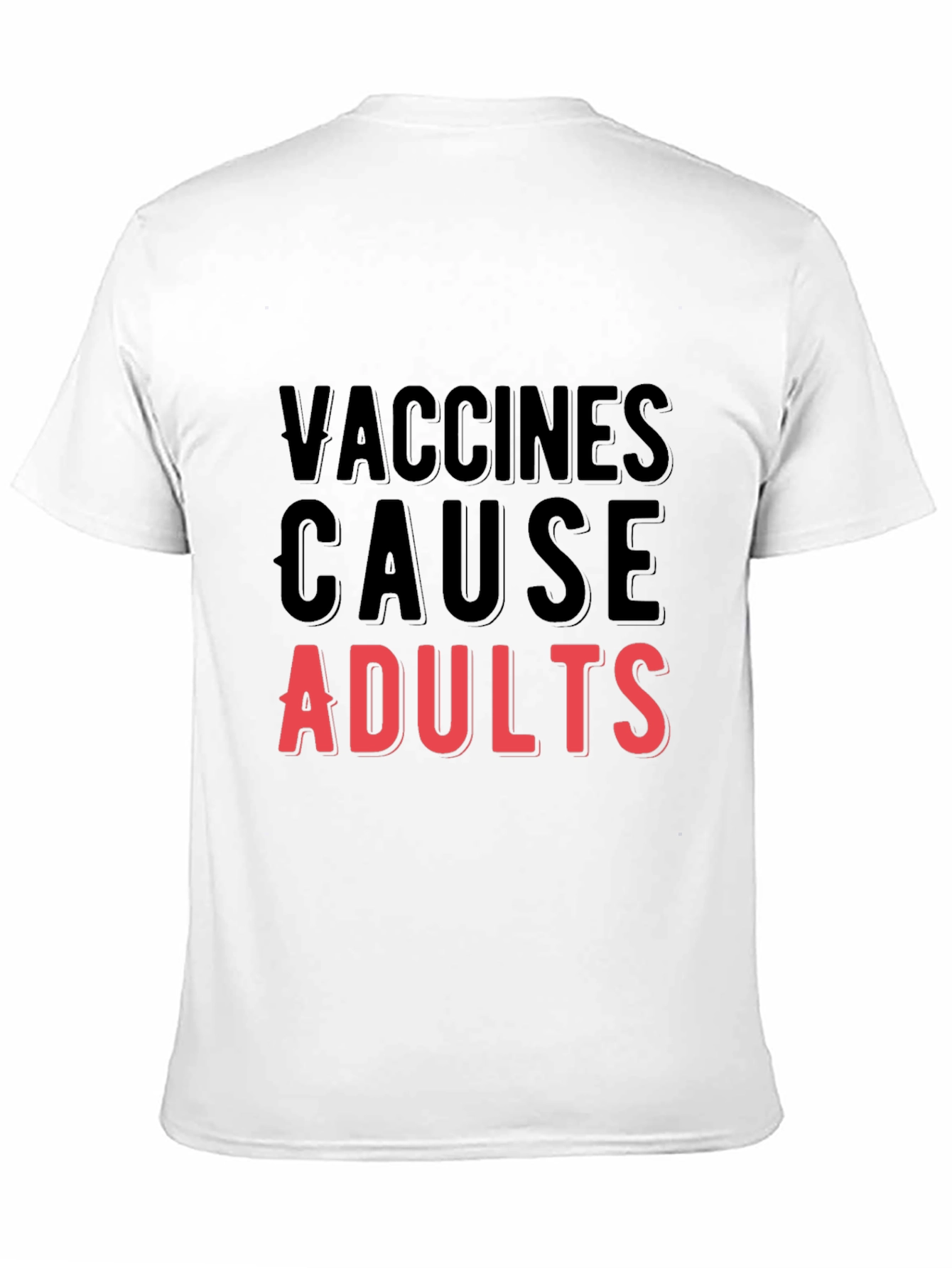 Black Vaccines Cause Adults T-Shirt - Funny Vaccine Tee view 11