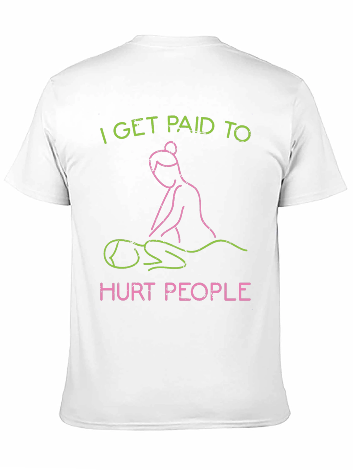 Black I Get Paid to Hurt People Massage Therapist T-Shirt view 11