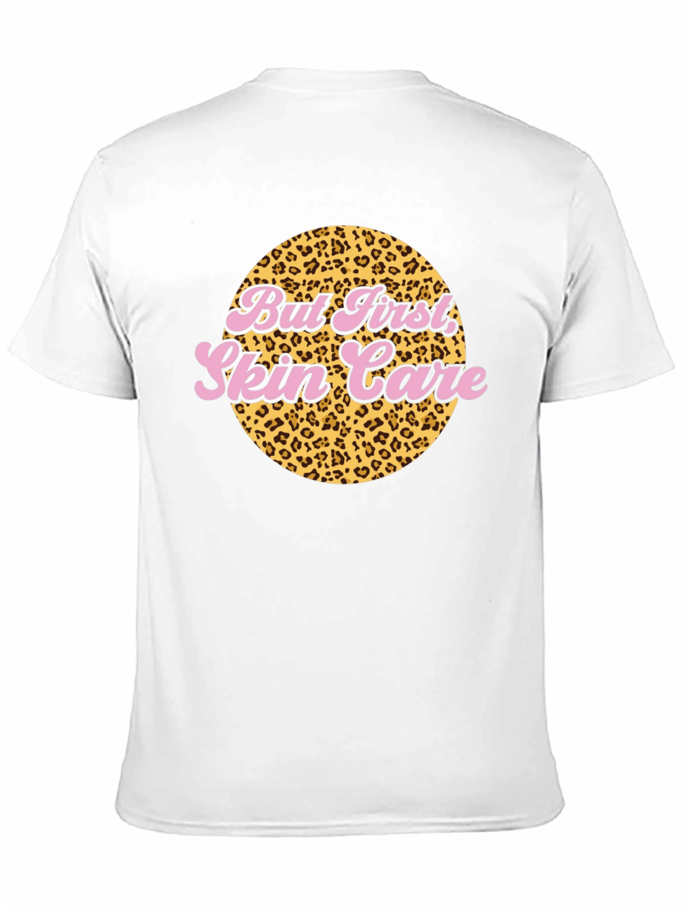 But First, Skin Care Leopard Print T-Shirt - 11