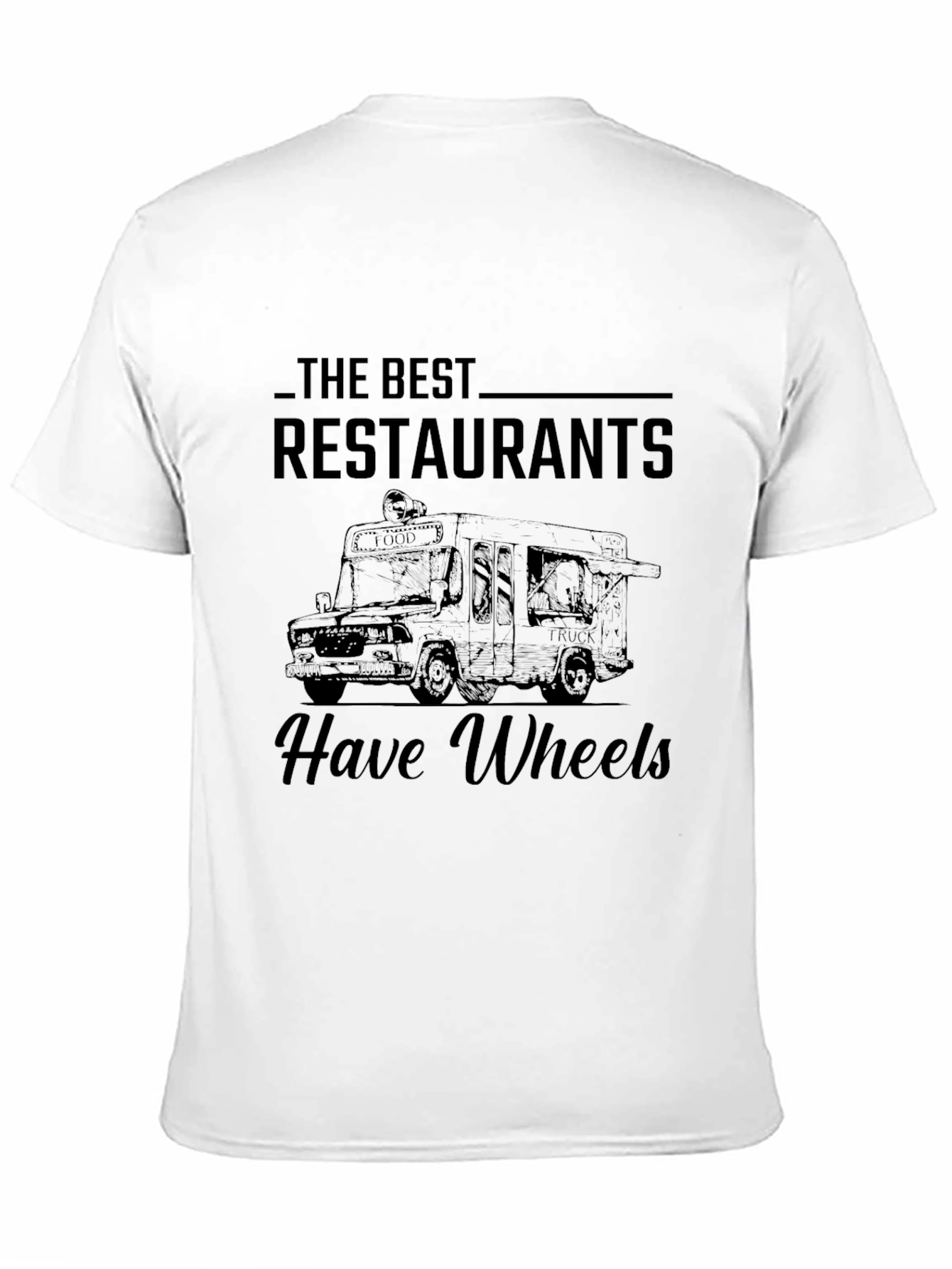 Black The Best Restaurants Have Wheels Black T-Shirt view 11