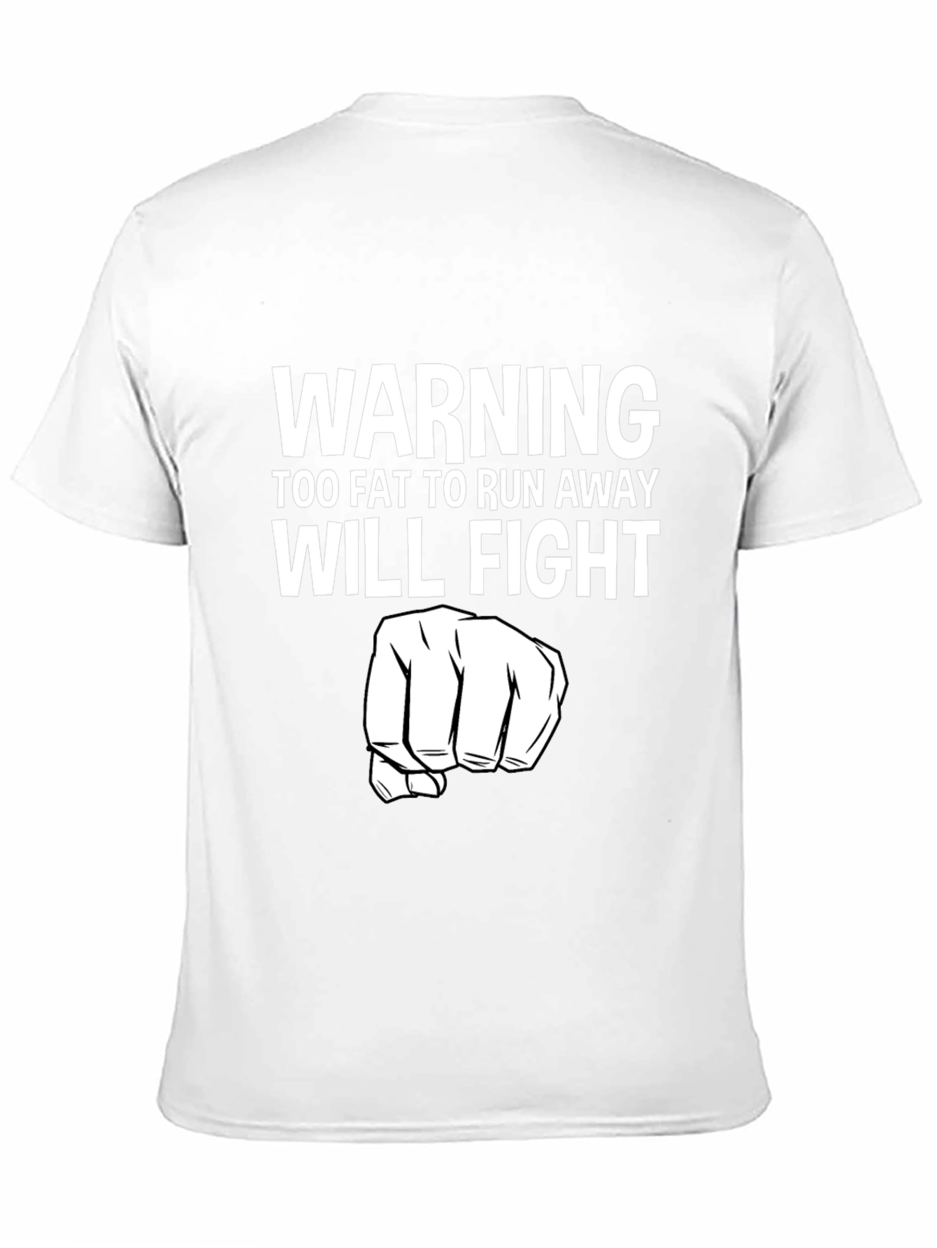 Black Funny Warning Too Fat to Run Away Will Fight T-Shirt view 11