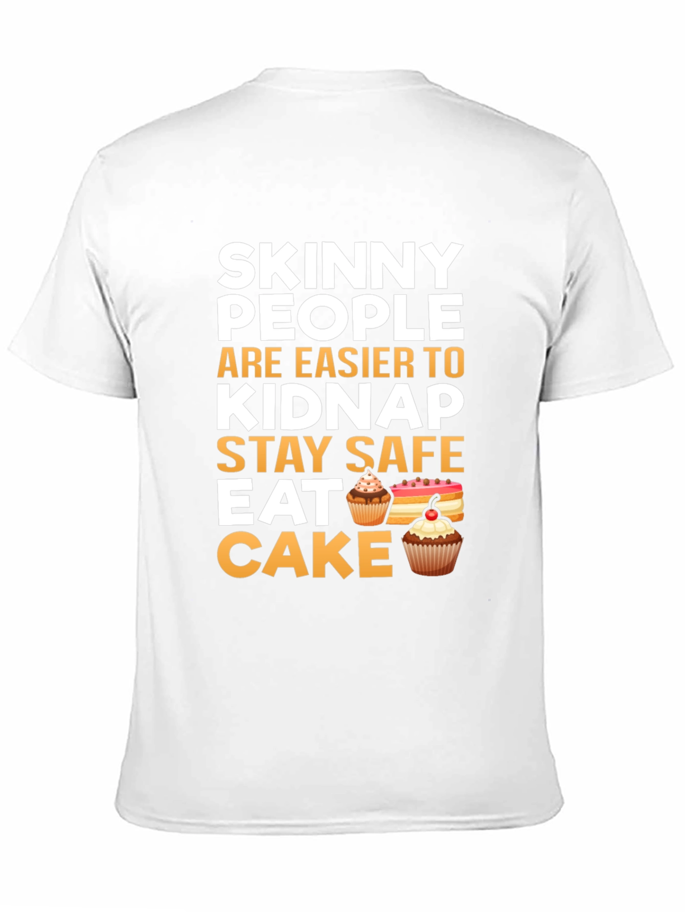 Black Skinny People Kidnap Stay Safe Eat Cake Graphic Tee view 11