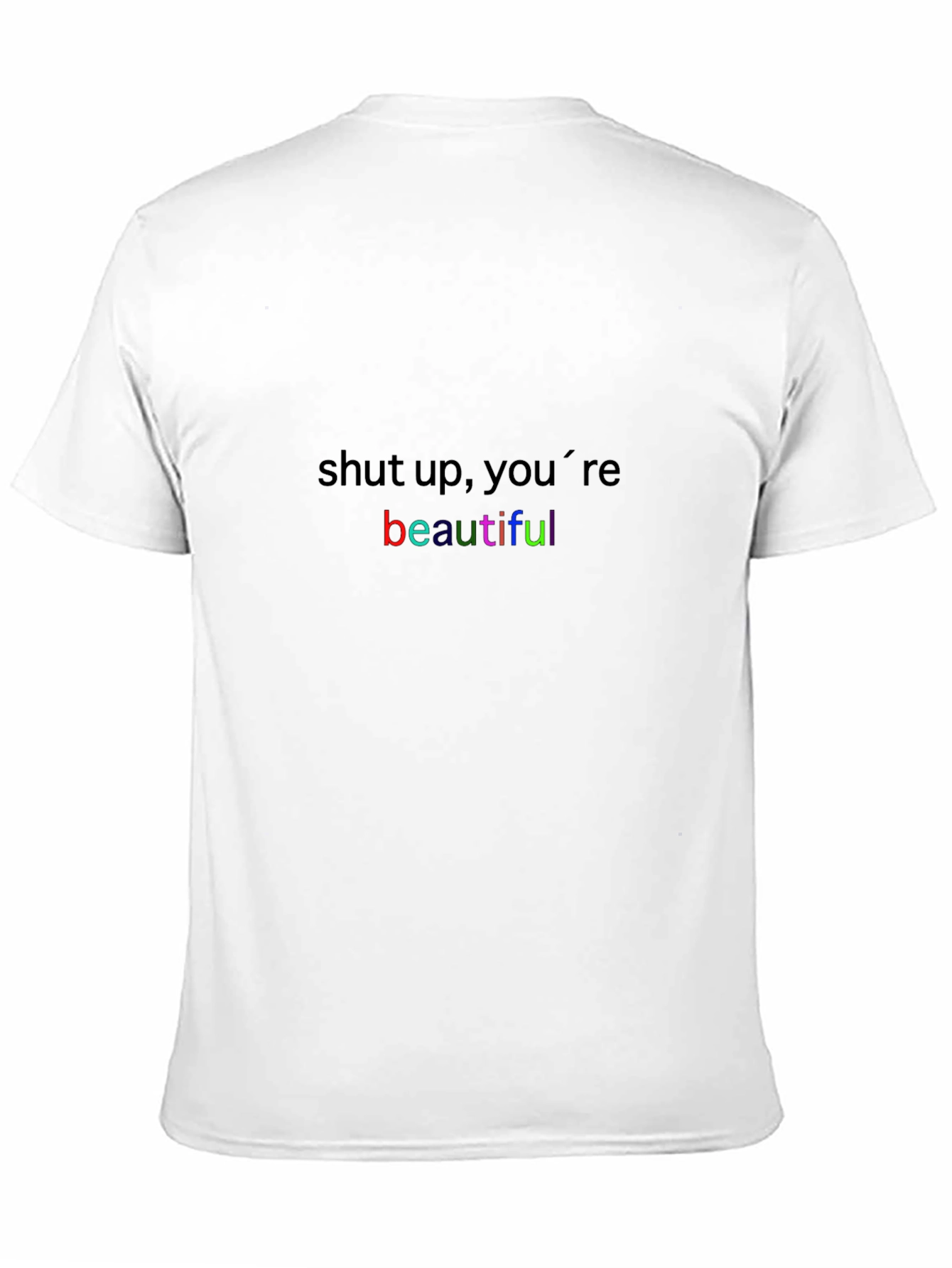 Black Shut Up, You're Beautiful T-Shirt - Trendy Graphic Tee view 11