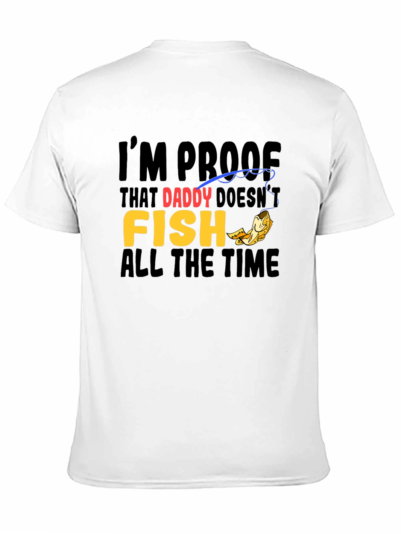 Black Daddy Doesn't Fish T-Shirt - Novelty Graphic Tee view 11