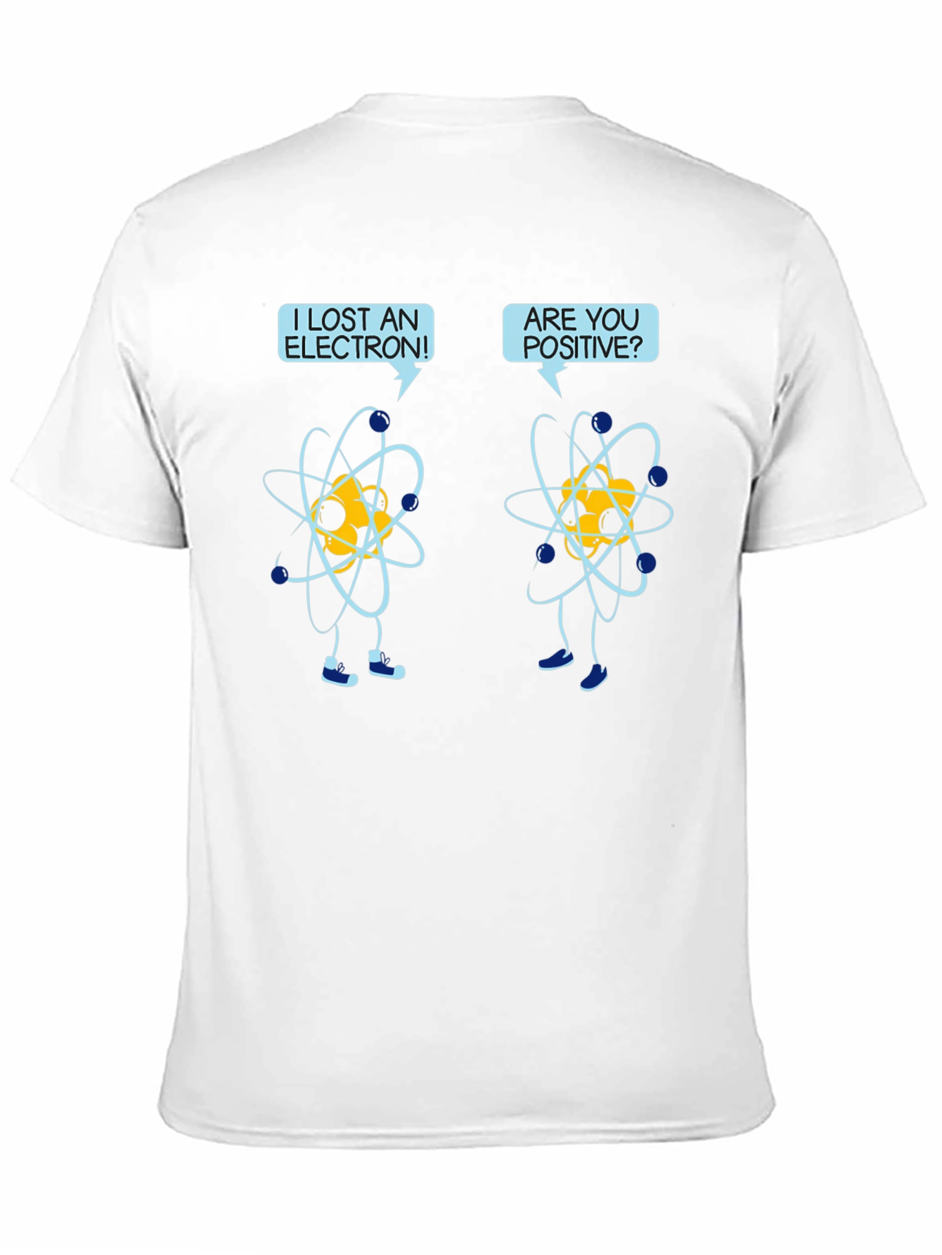 Black Funny Science Humor T-Shirt - Lost Electron, Are You Positive? view 11