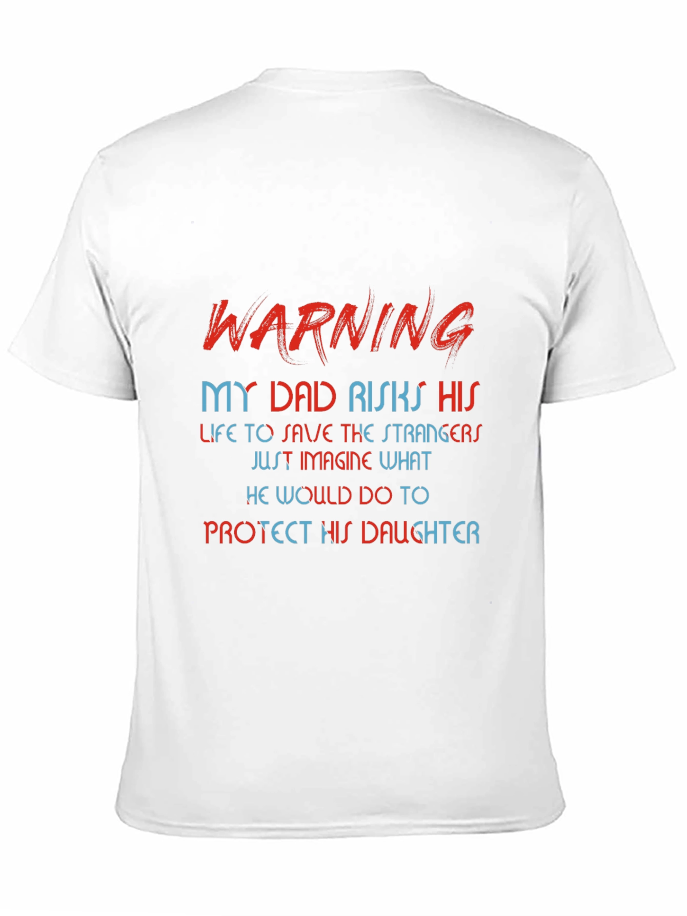 Black Warning: My Dad Risks His Life T-Shirt view 11