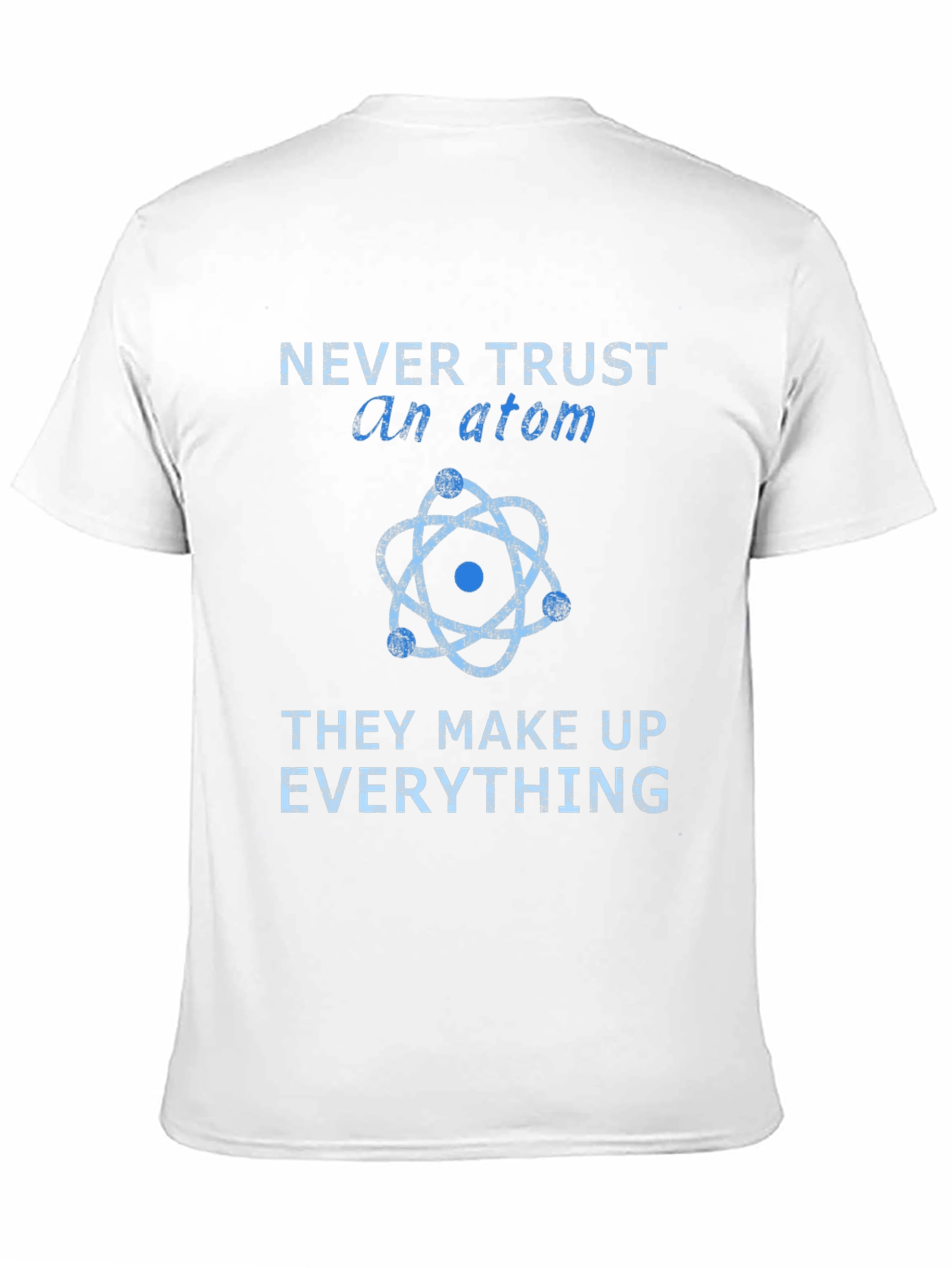 Black Never Trust an Atom T-Shirt - Funny Science Tee view 11
