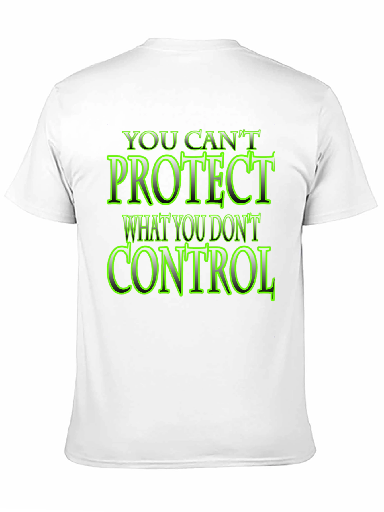Black You Can't Protect What You Don't Control Black T-Shirt view 11