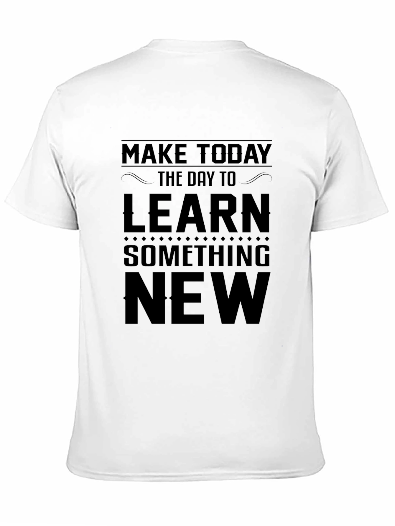Black Inspirational "Learn Something New" Black T-Shirt view 11