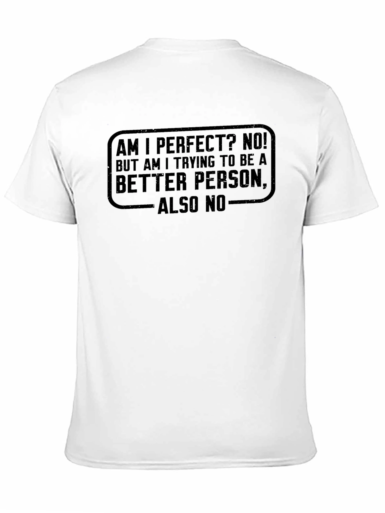 Black Am I Perfect No T-Shirt - Funny Sarcastic Tee view 11