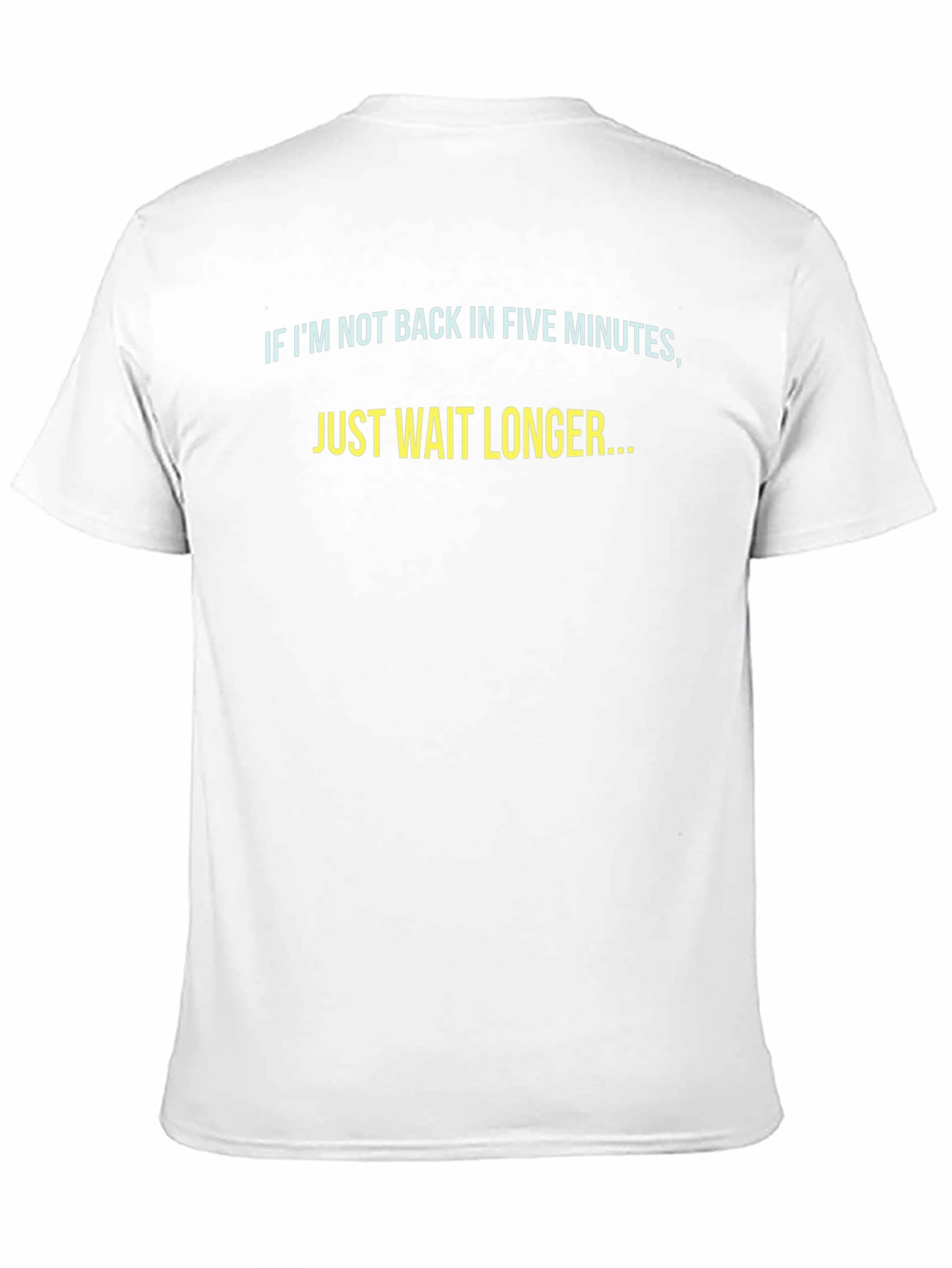 Black Funny Sarcastic T-Shirt - Just Wait Longer view 11