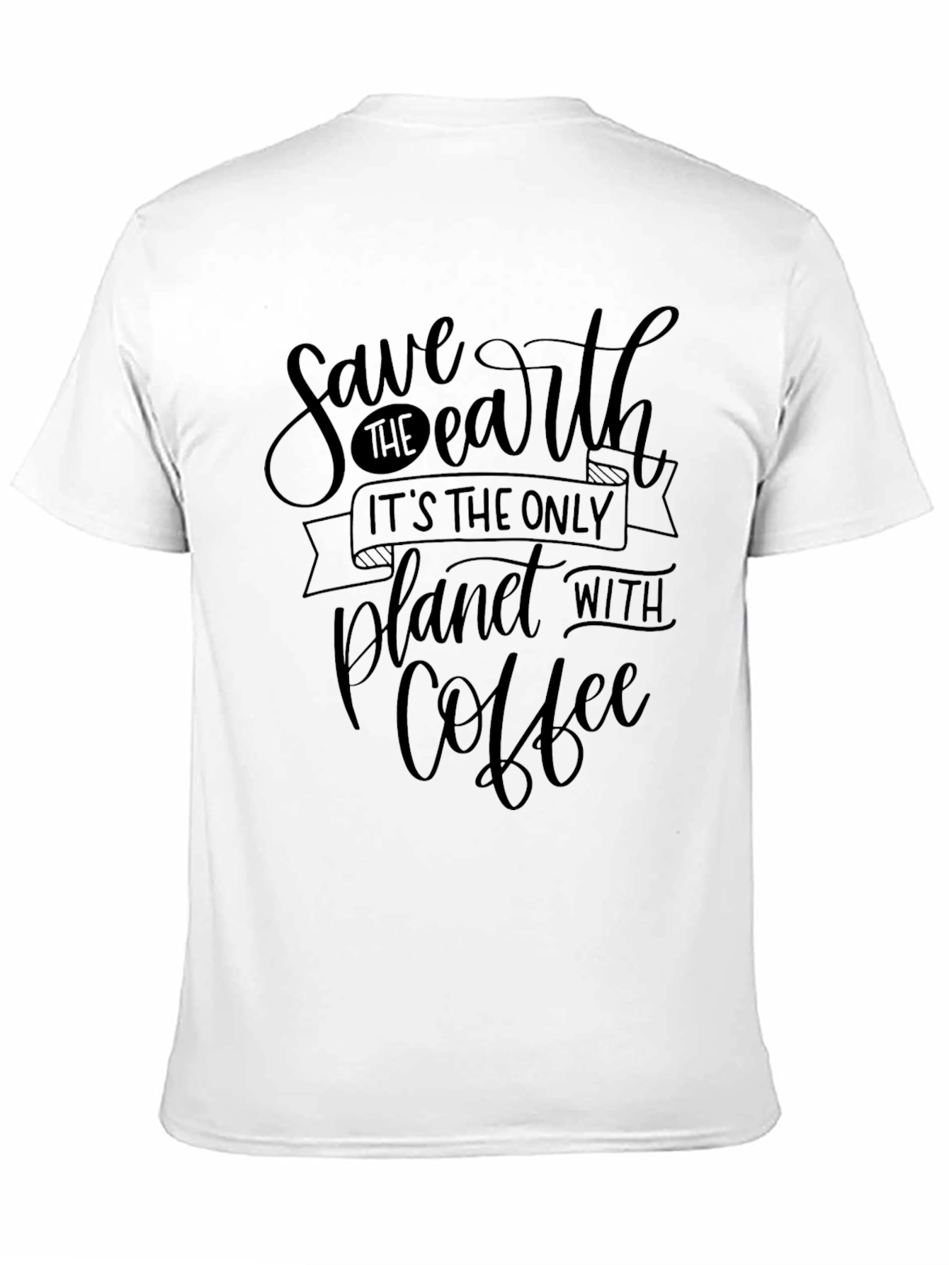 Black Save the Earth Coffee T-Shirt view 11