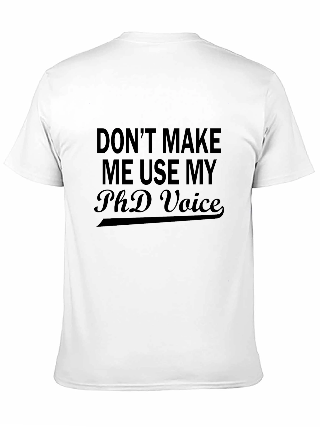Black PhD Voice Black T-Shirt - Humorous Academic Apparel view 11