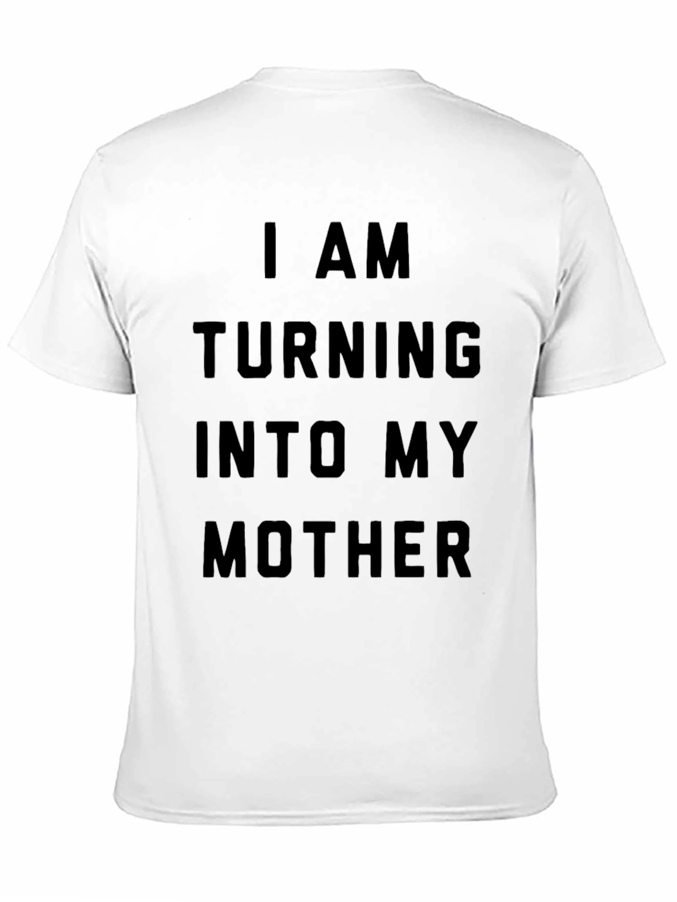 Black I Am Turning Into My Mother Black T-Shirt view 11