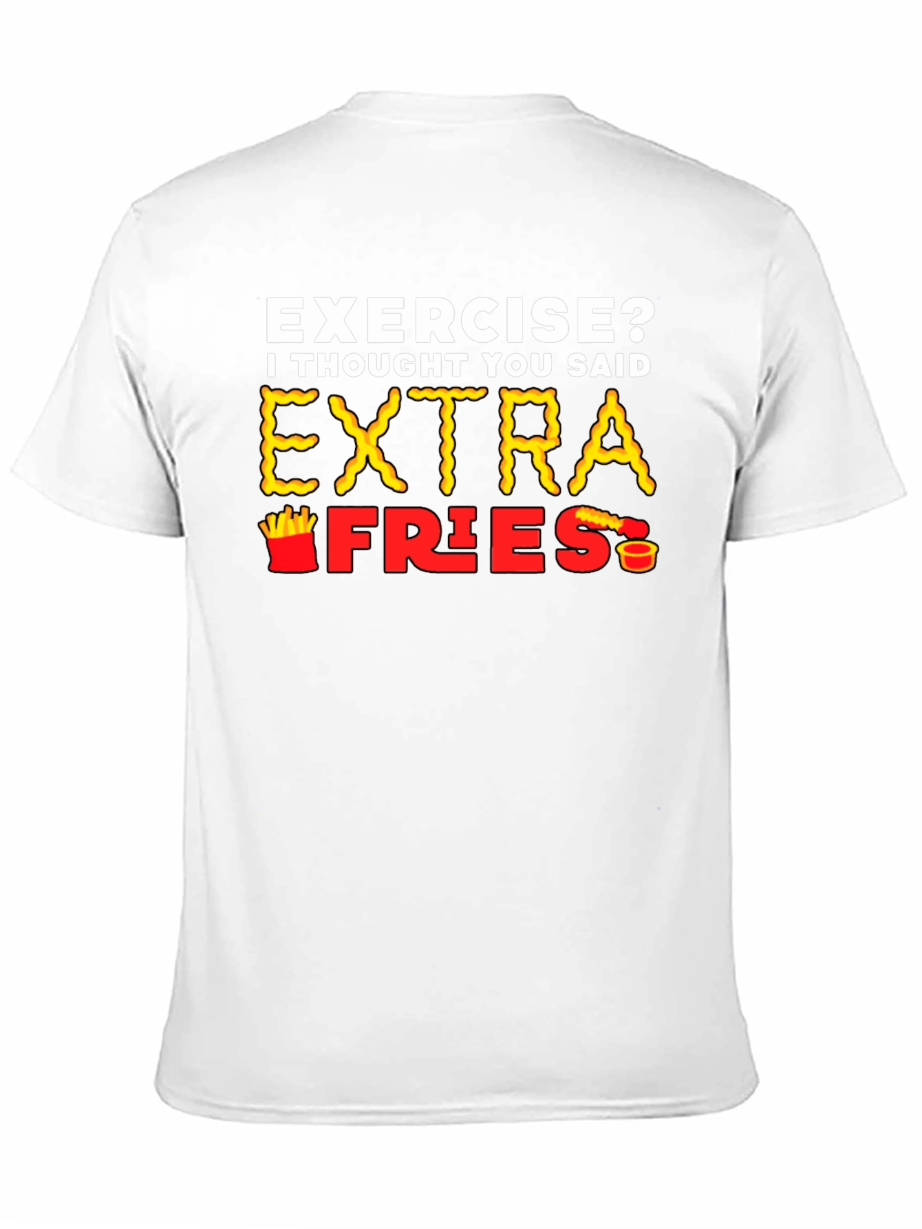 Black Exercise? Extra Fries T-Shirt view 11