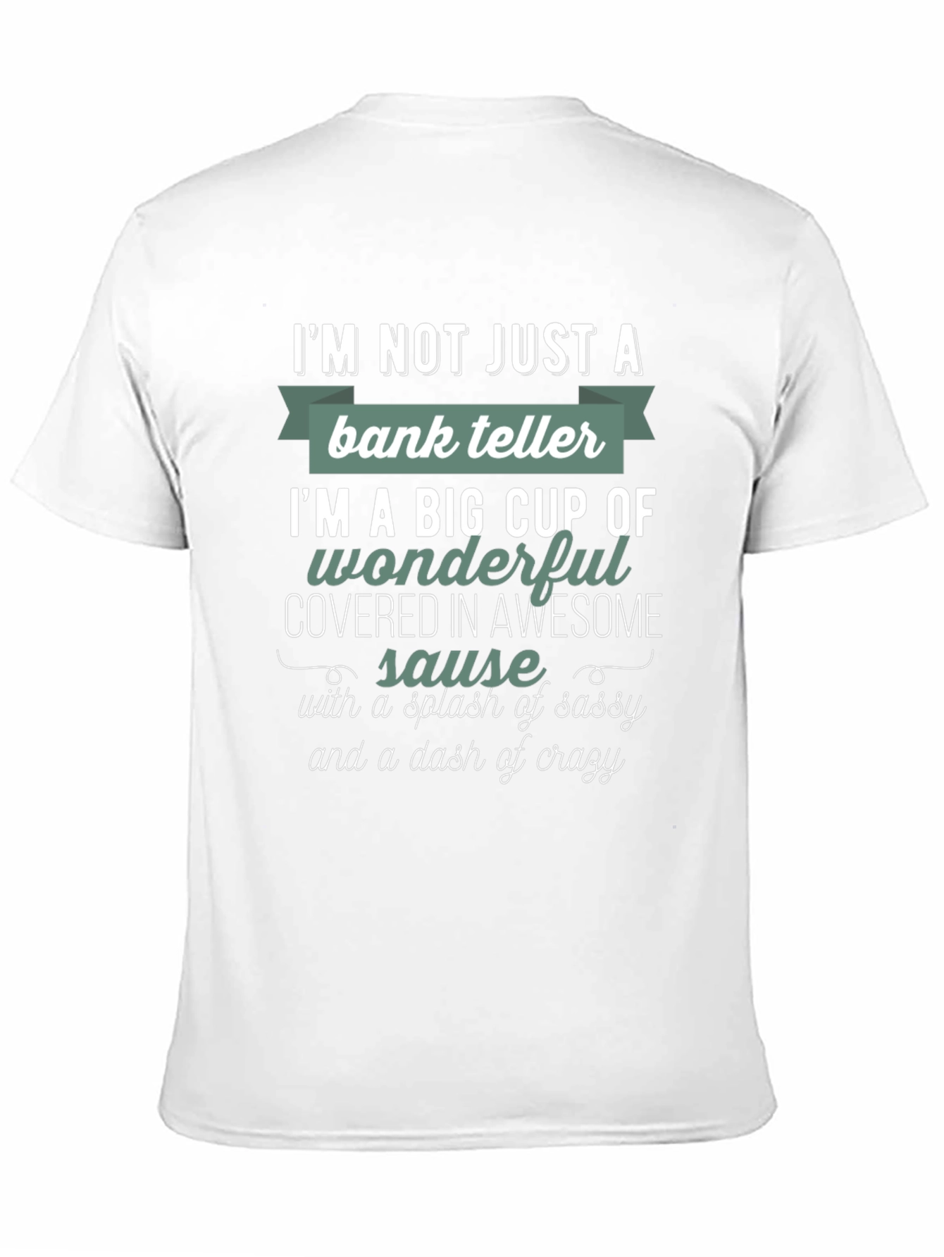 Black Bank Teller Sassy & Crazy T-Shirt view 11