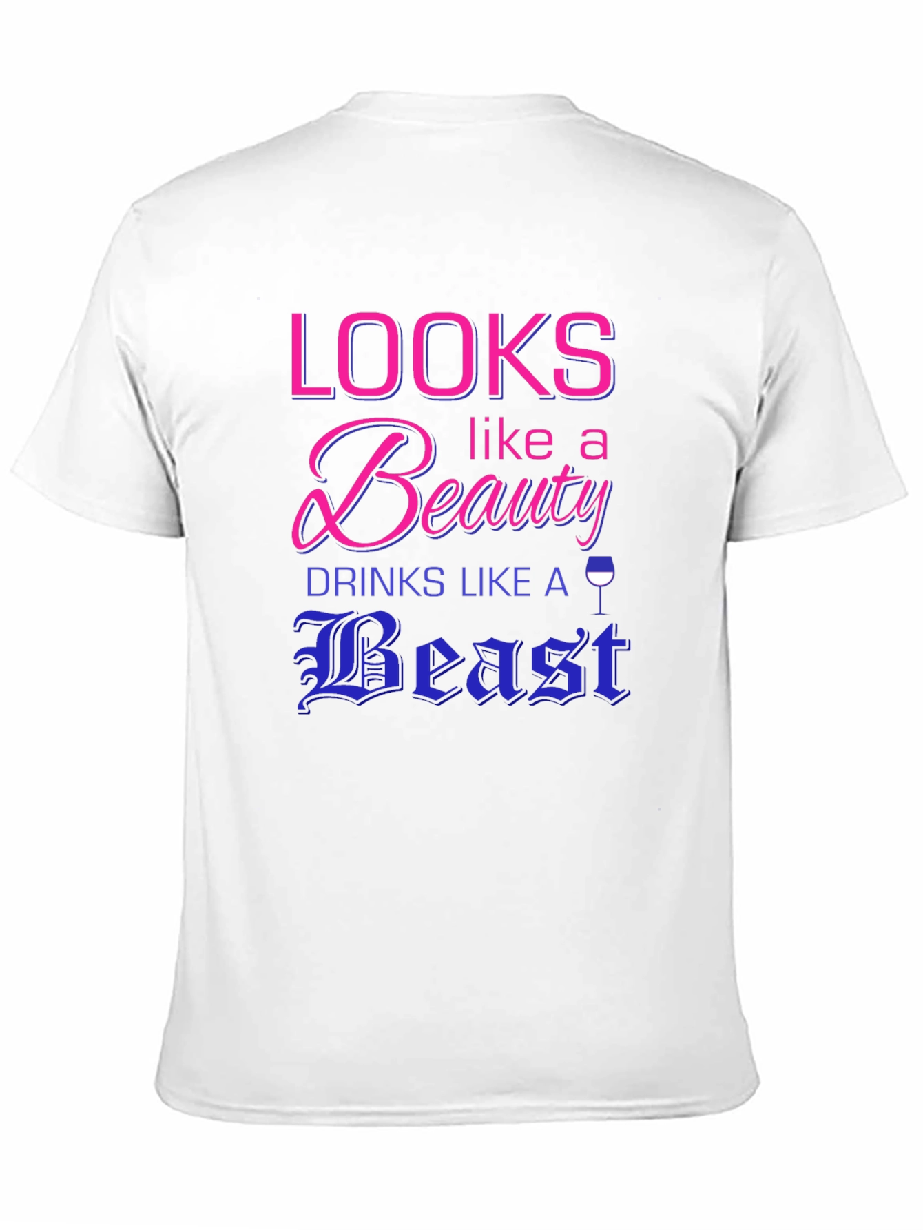 Black Looks Like a Beauty, Drinks Like a Beast T-Shirt view 11