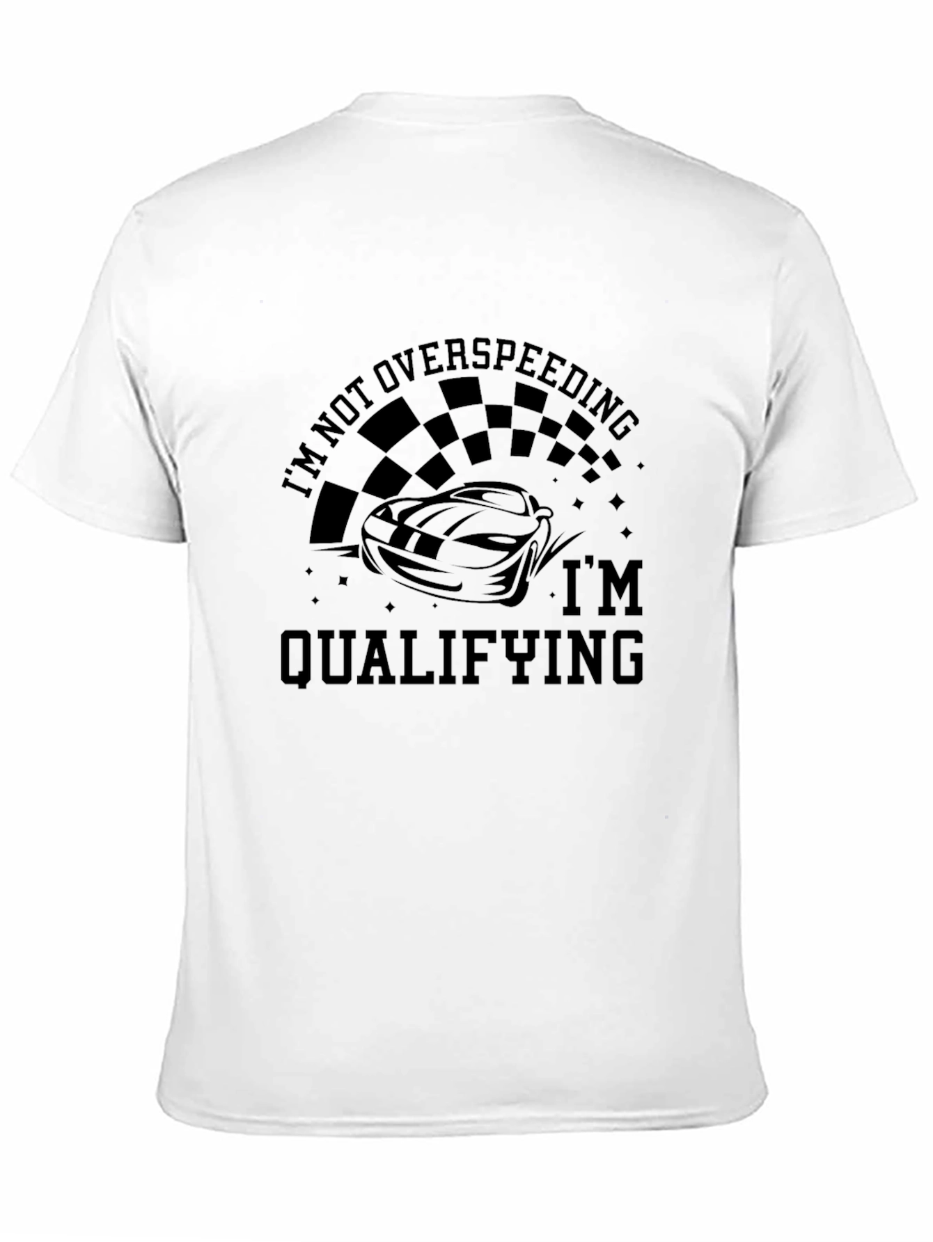 Black I'm Not Overspeeding I'm Qualifying Funny Car Racing T-Shirt view 11