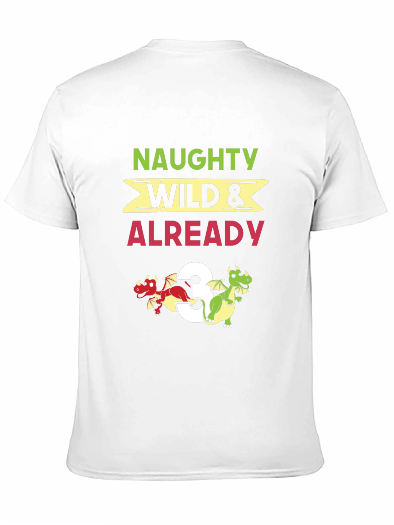 Naughty Wild & Already 3 Dragon Birthday Shirt - 11