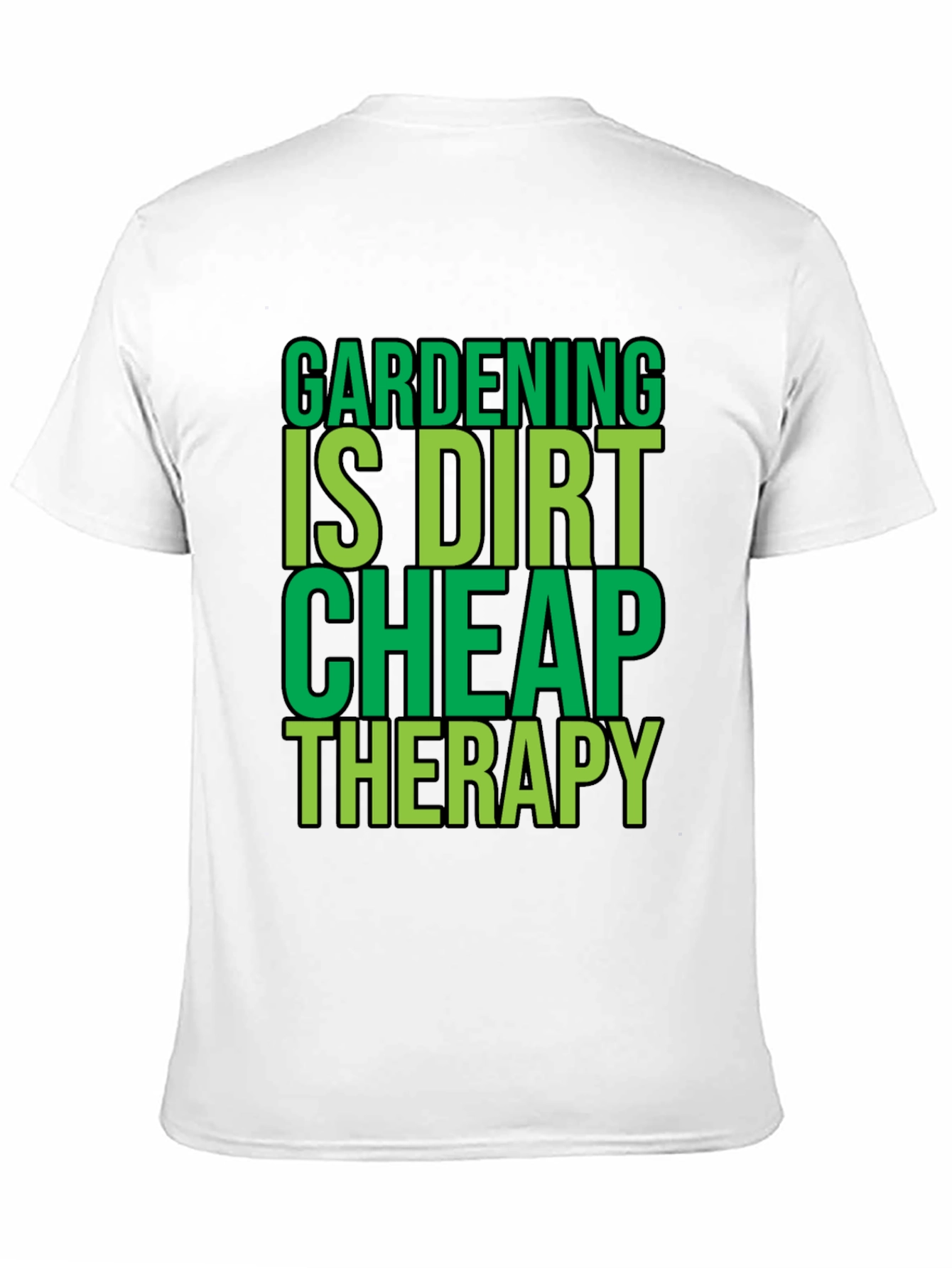 Black Gardening is Dirt Cheap Therapy Black T-Shirt view 11