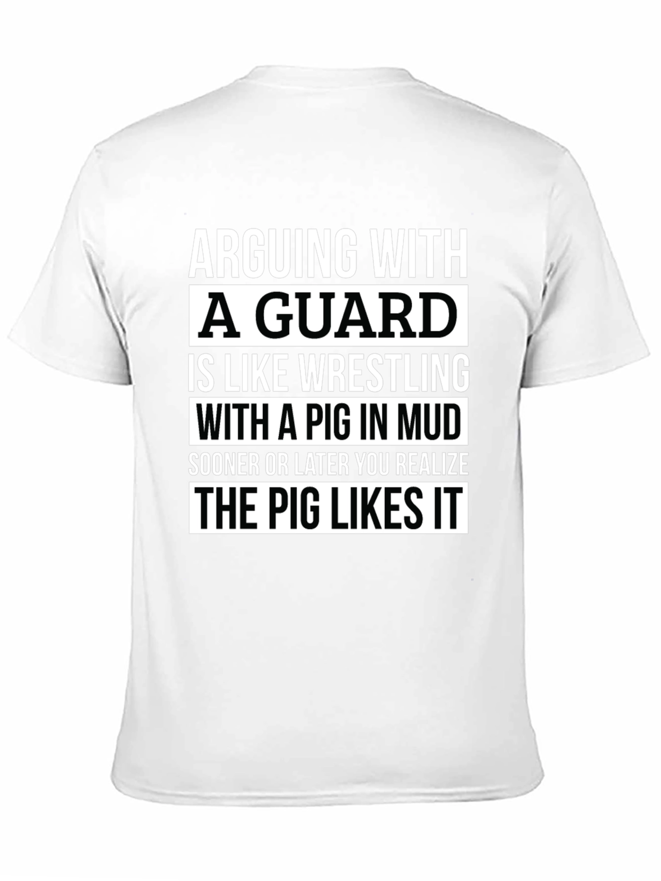 Black Arguing With a Guard T-Shirt - Pig in Mud view 11
