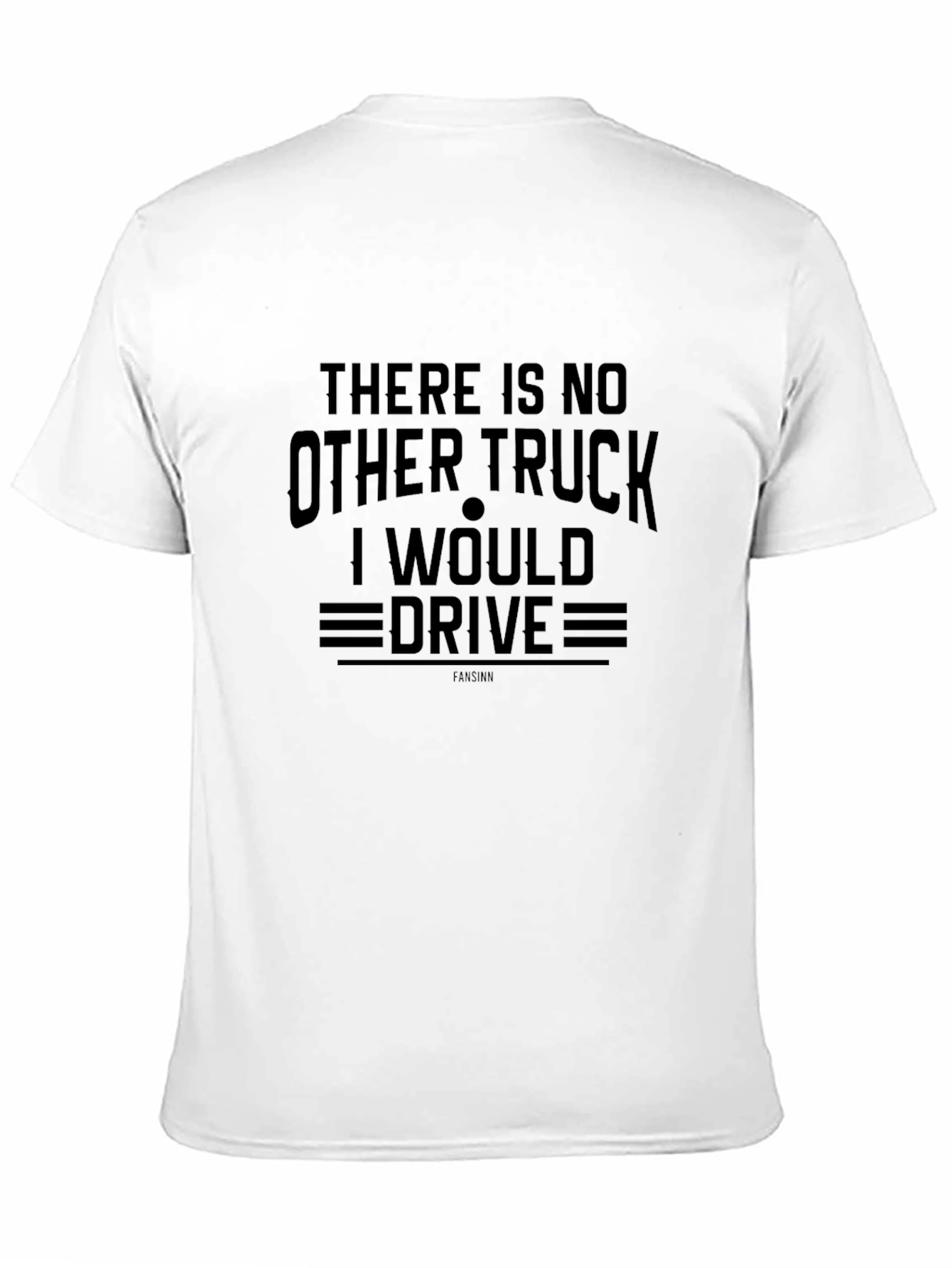 Black There Is No Other Truck I Would Drive T-Shirt view 11