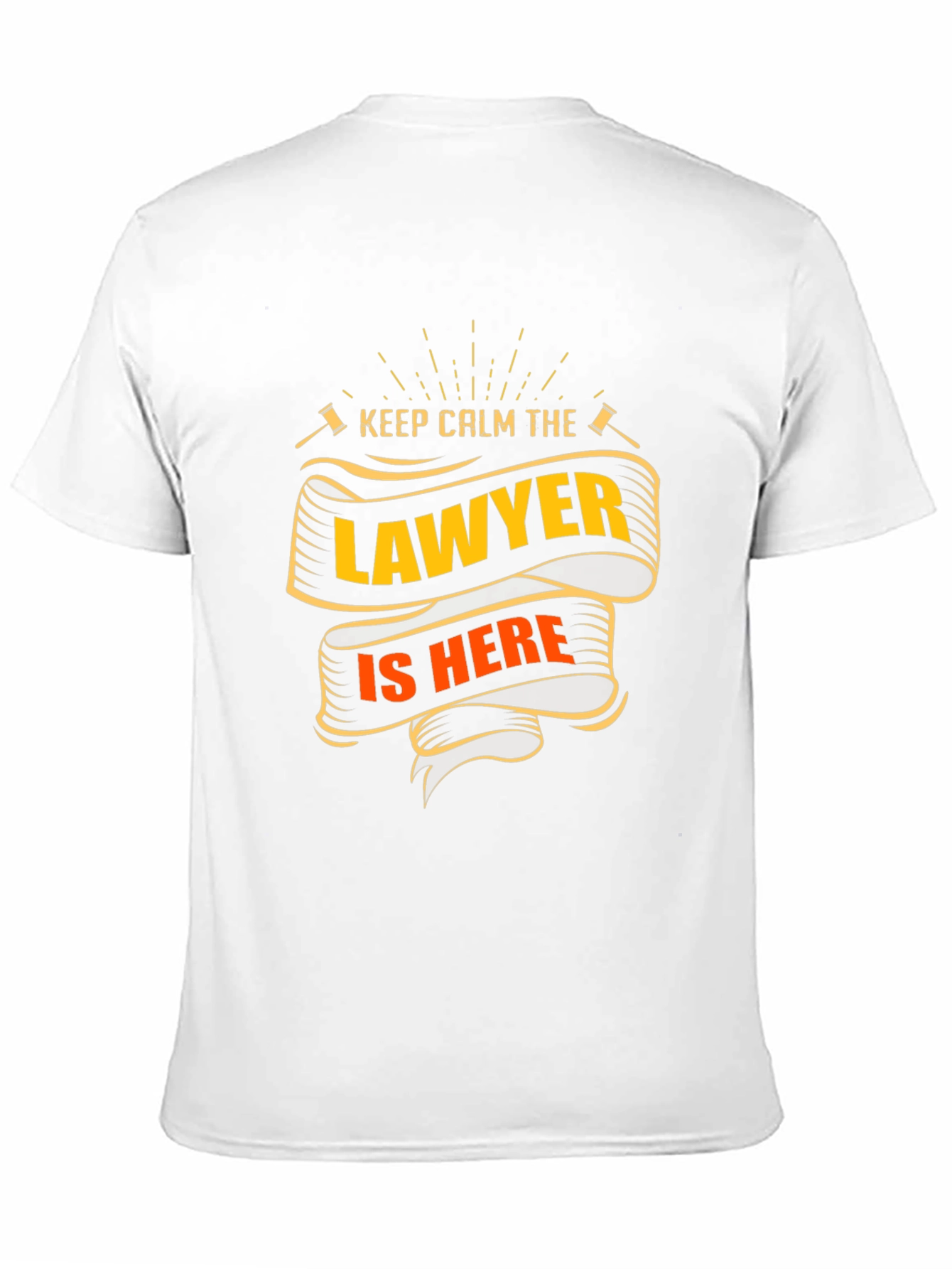 Lawyer T-Shirt - Keep Calm The Lawyer Is Here - 11