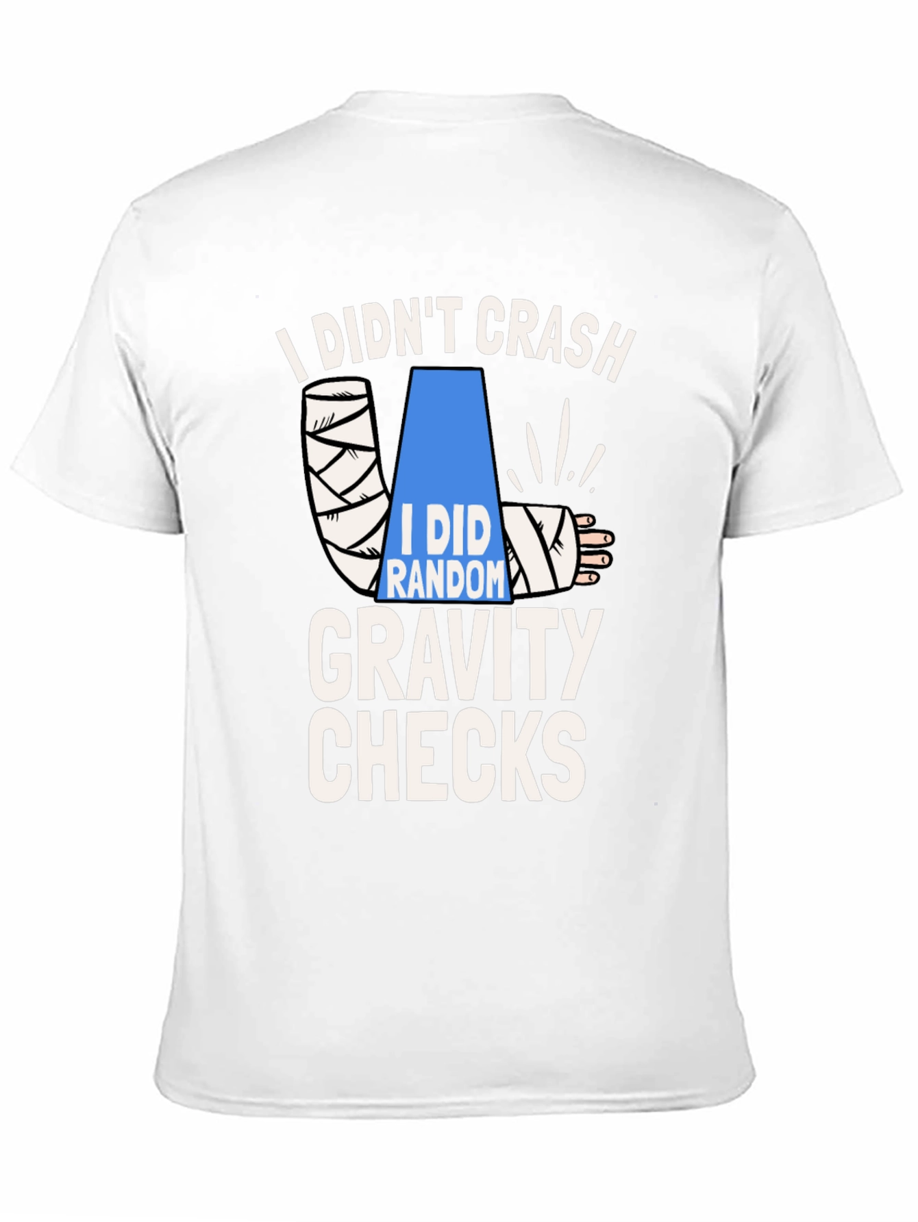 Black I Didn't Crash Gravity Checks Funny T-Shirt view 11