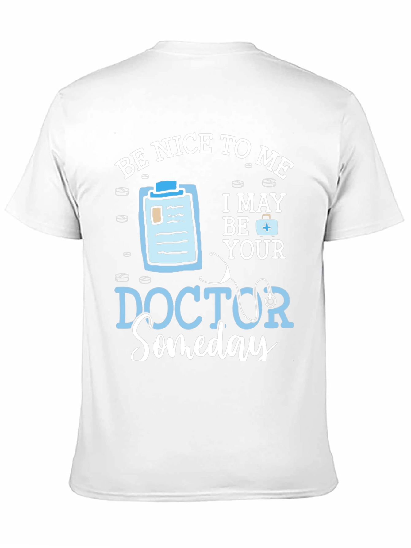Black Be Nice To Me I May Be Your Doctor Someday T-Shirt view 11