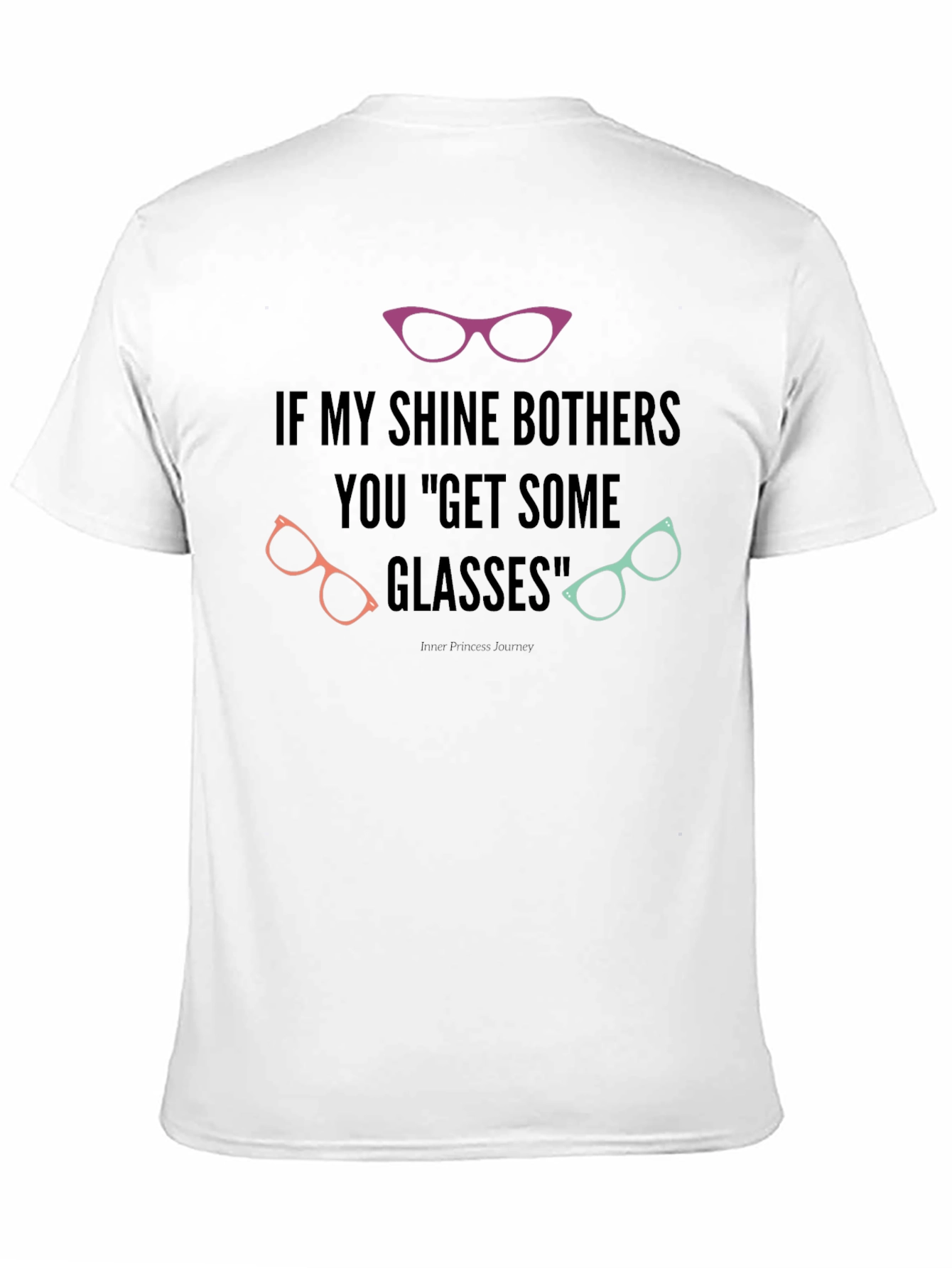 Black If My Shine Bothers You Get Some Glasses T-Shirt view 11