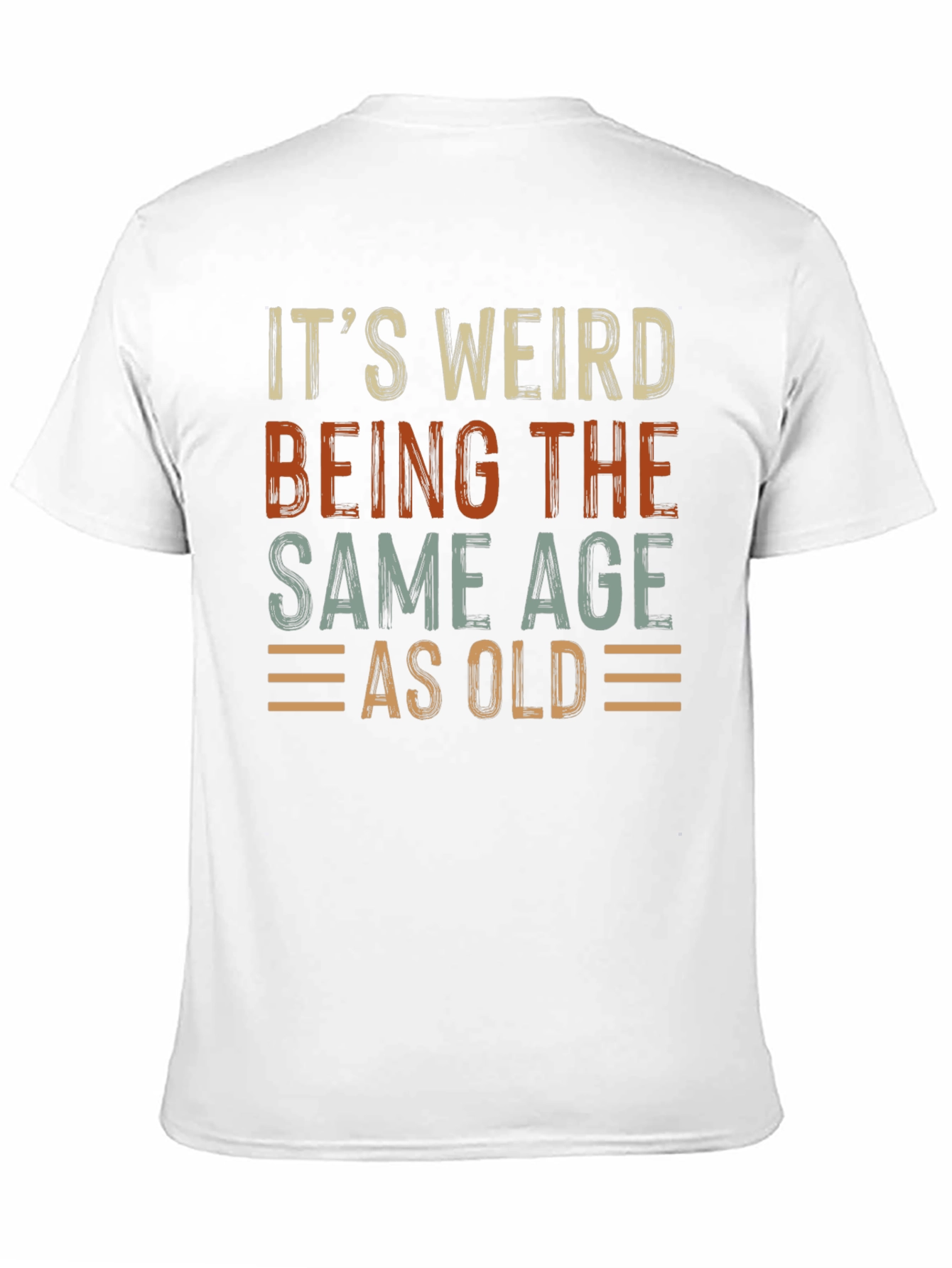 Black It's Weird Being The Same Age As Old T-Shirt view 11