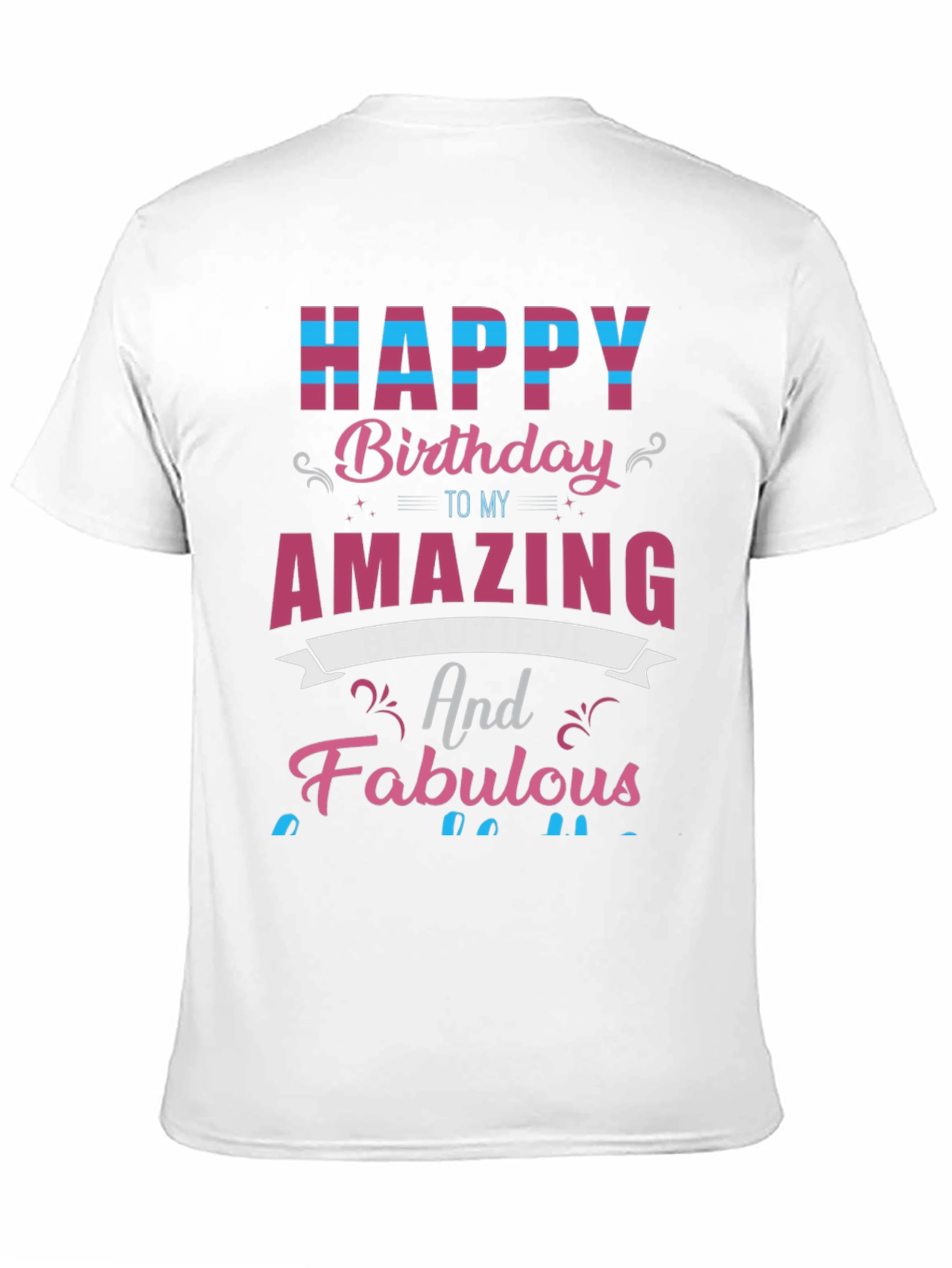 Black Happy Birthday Amazing & Fabulous Graphic Tee view 11