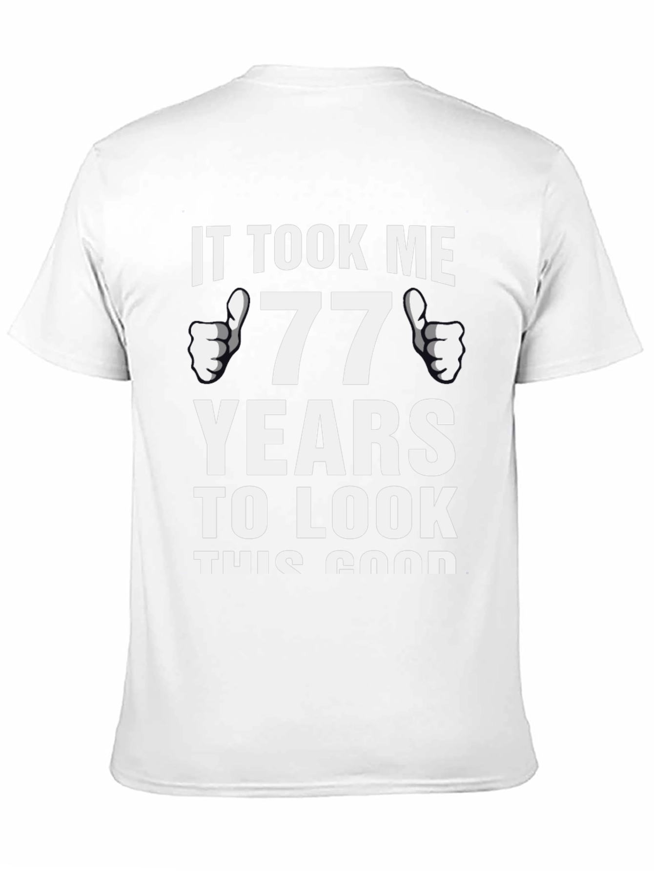 77 Years Good Looking Birthday T-Shirt - 11