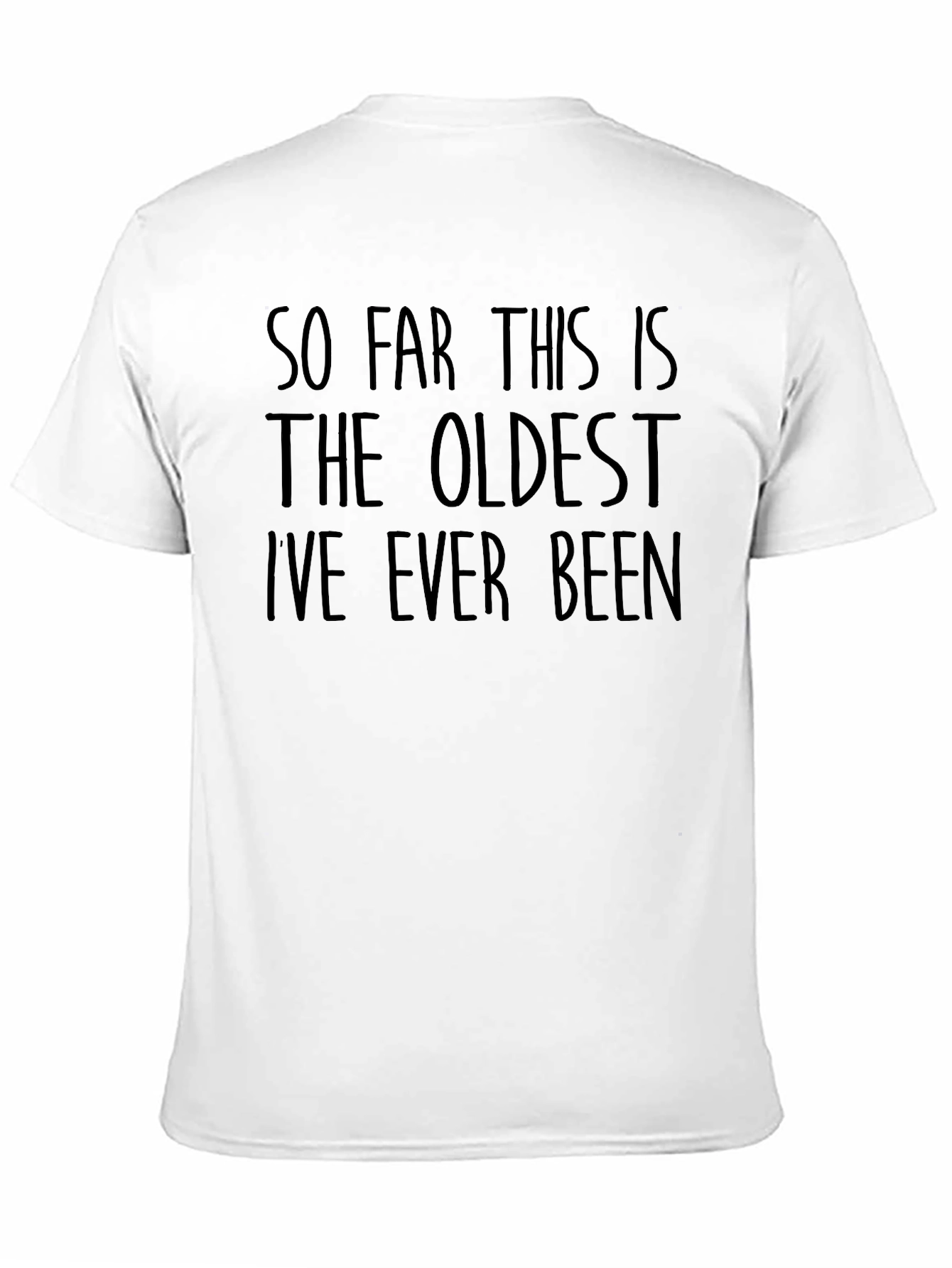 Black Funny 'Oldest I've Ever Been' Black T-Shirt view 11